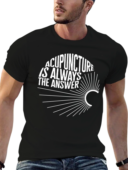 Acupuncture is Always the Answer Graphic Tee