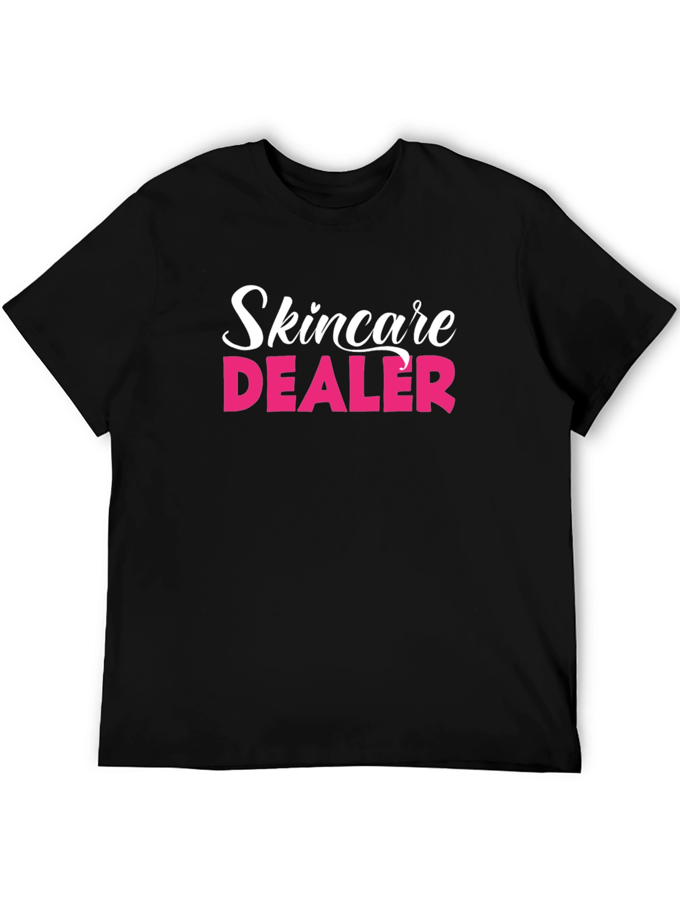 Skincare Dealer T-Shirt - Cosmetology Humor Tee