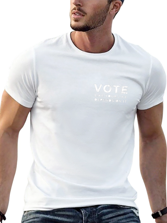 Vote Like Your Life Depends On It Graphic Tee