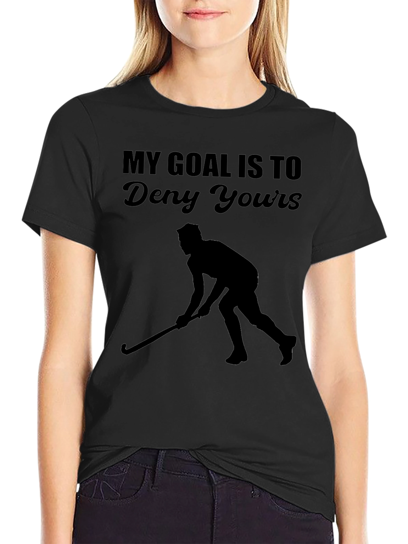 My Goal Is To Deny Yours Hockey T-Shirt