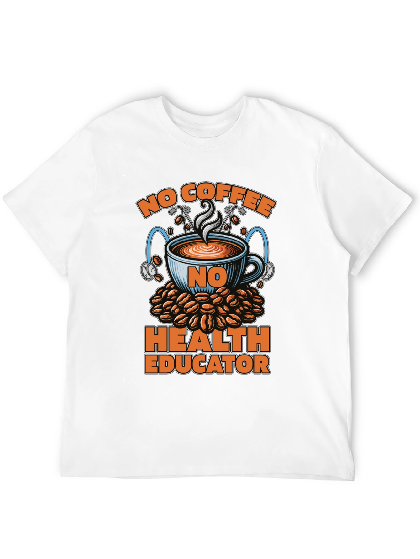 No Coffee Health Educator T-Shirt - Funny Tee