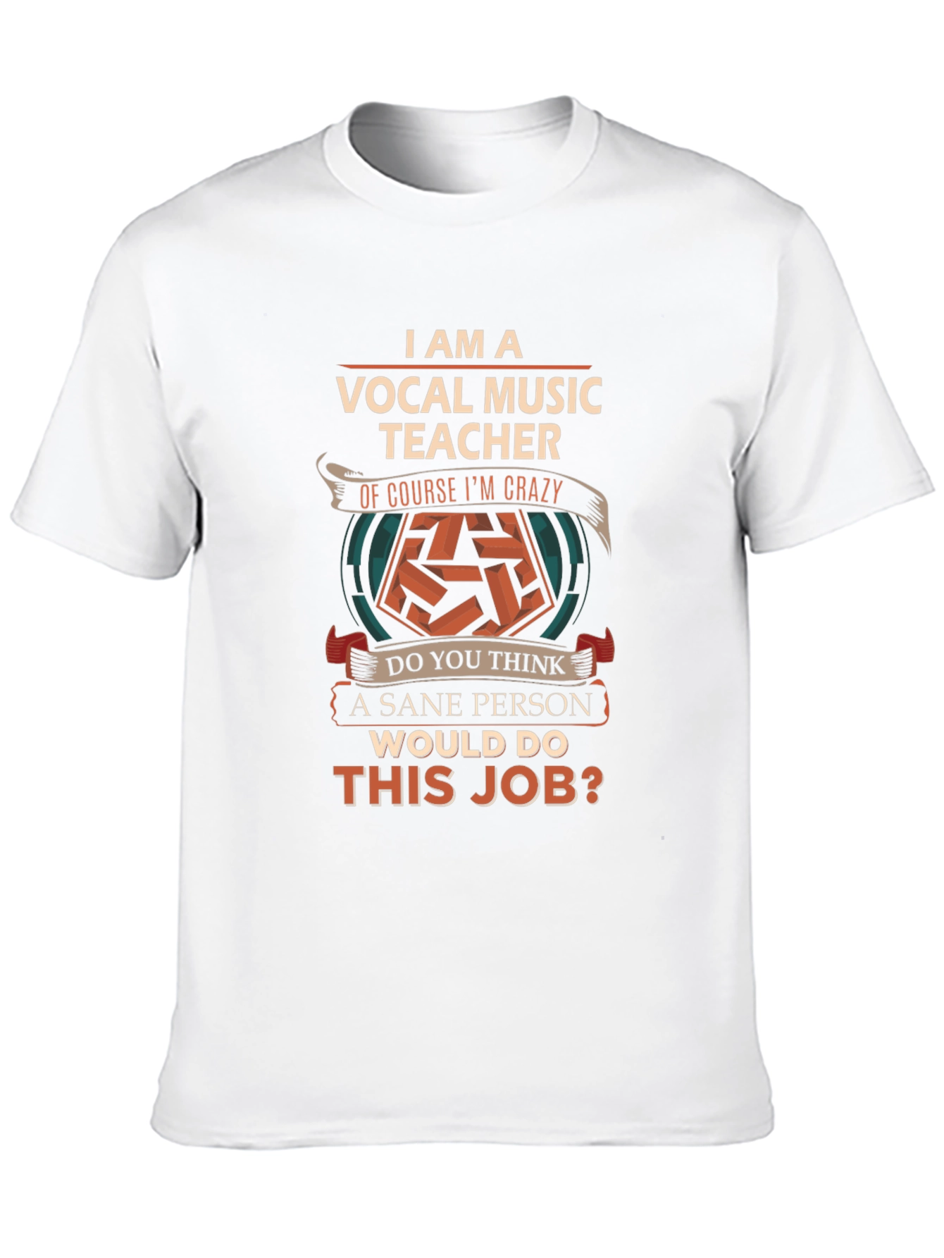 Vocal Music Teacher Crazy Job T-Shirt
