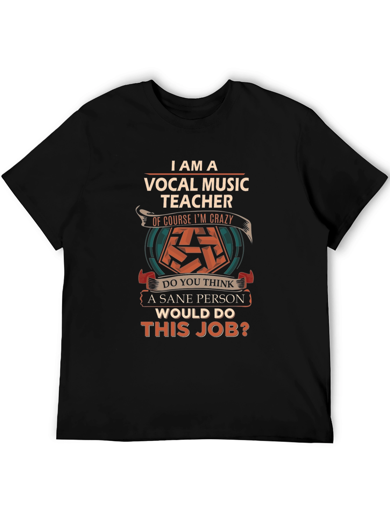 Vocal Music Teacher Crazy Job T-Shirt
