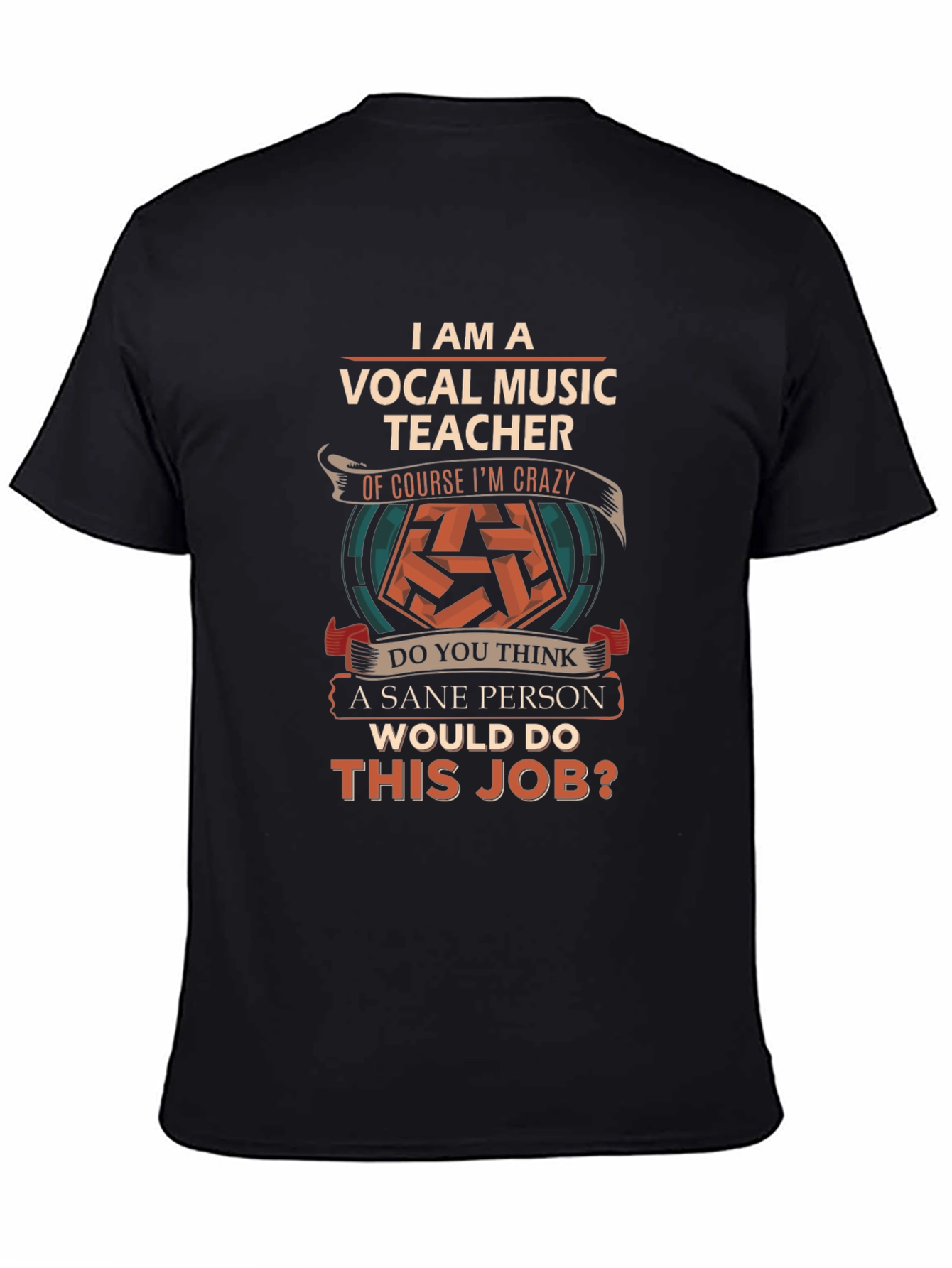 Vocal Music Teacher Crazy Job T-Shirt
