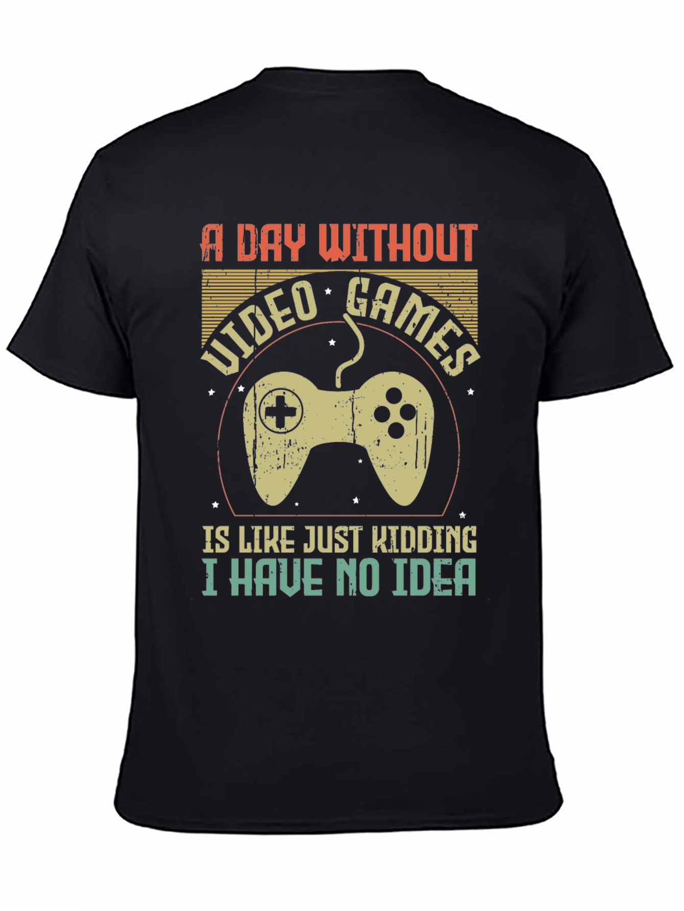 Funny Gamer T-Shirt: A Day Without Video Games