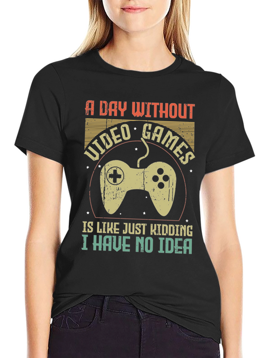 Funny Gamer T-Shirt: A Day Without Video Games