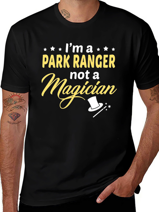 Park Ranger T-Shirt - Not a Magician Funny Tee