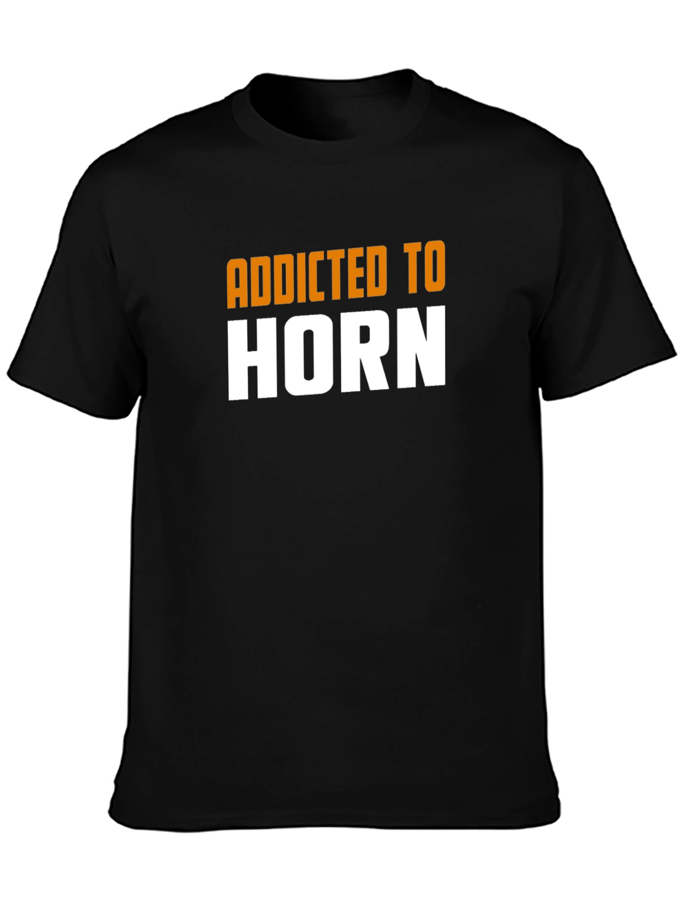 Addicted to Horn Black T-Shirt