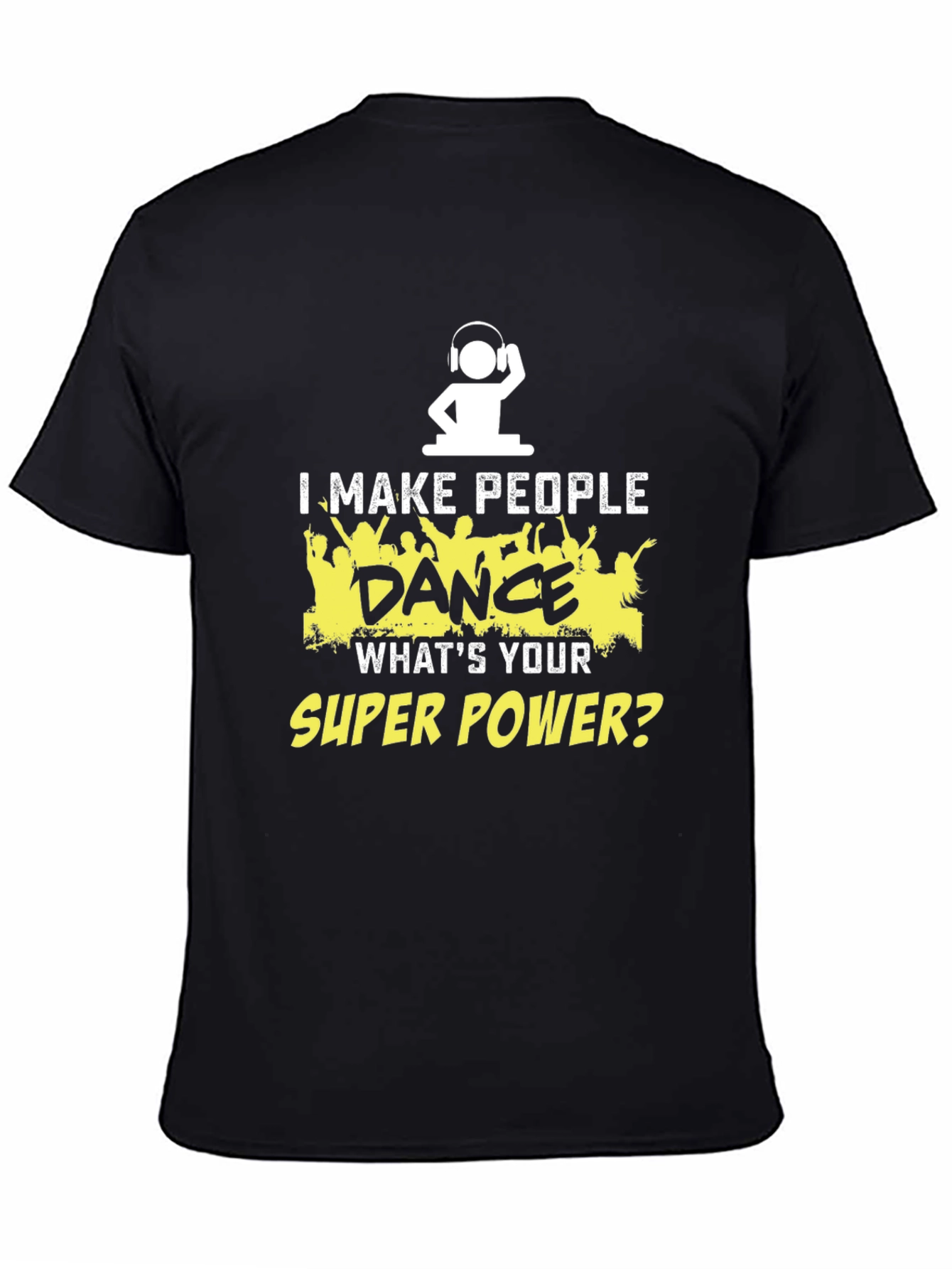 I Make People Dance Funny DJ T-Shirt