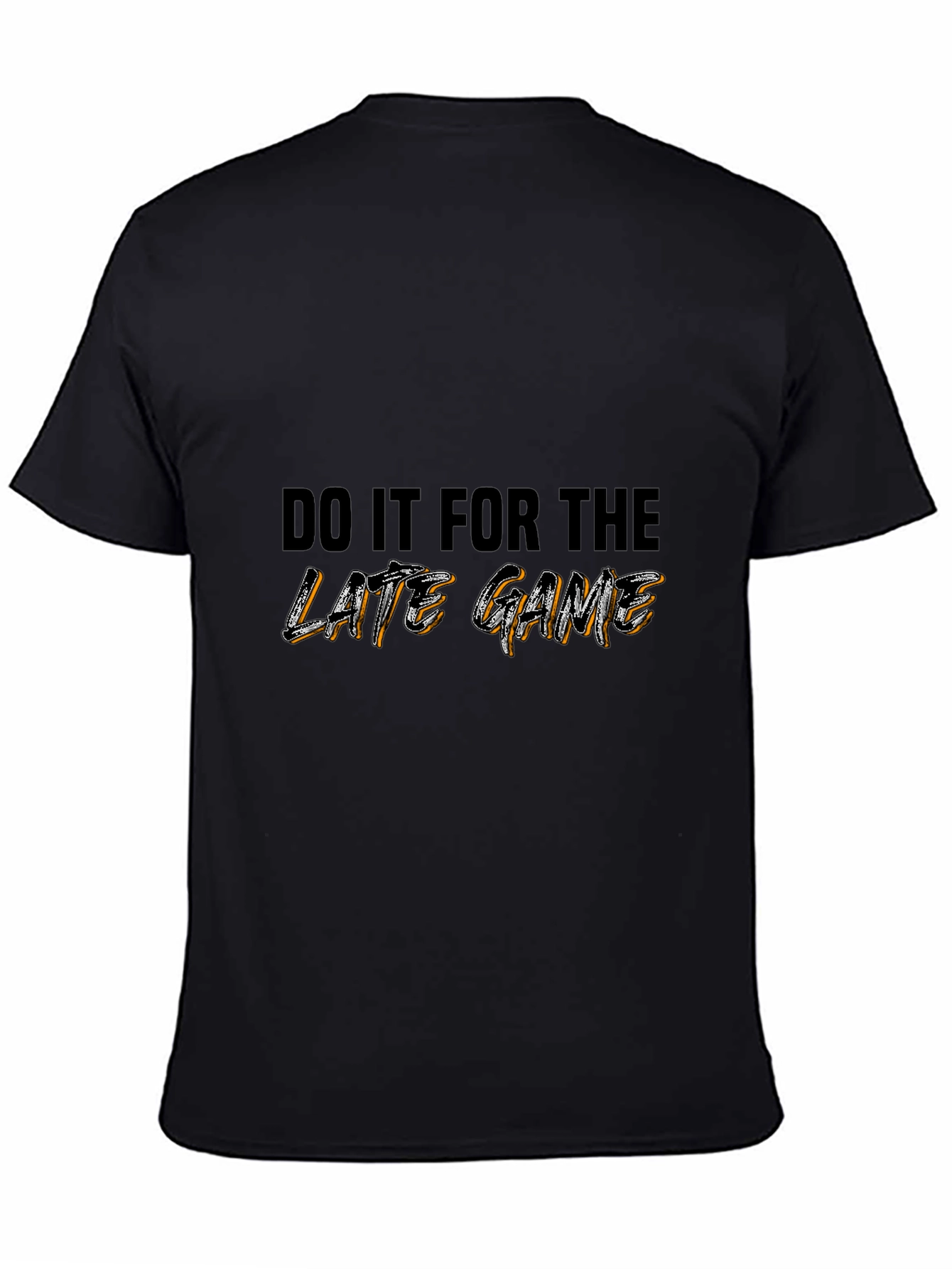 Do It For The Late Game Graphic T-Shirt