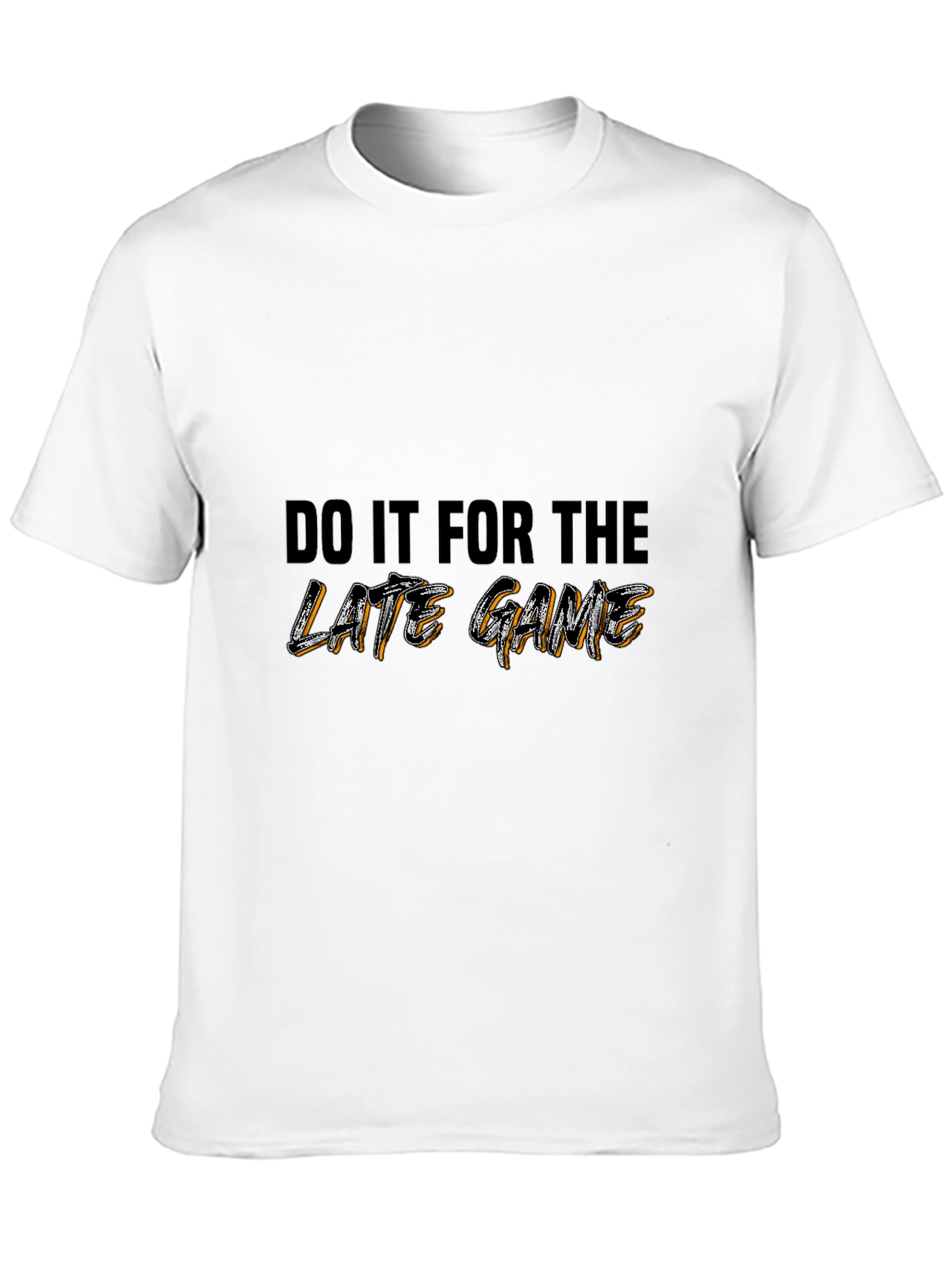 Do It For The Late Game Graphic T-Shirt