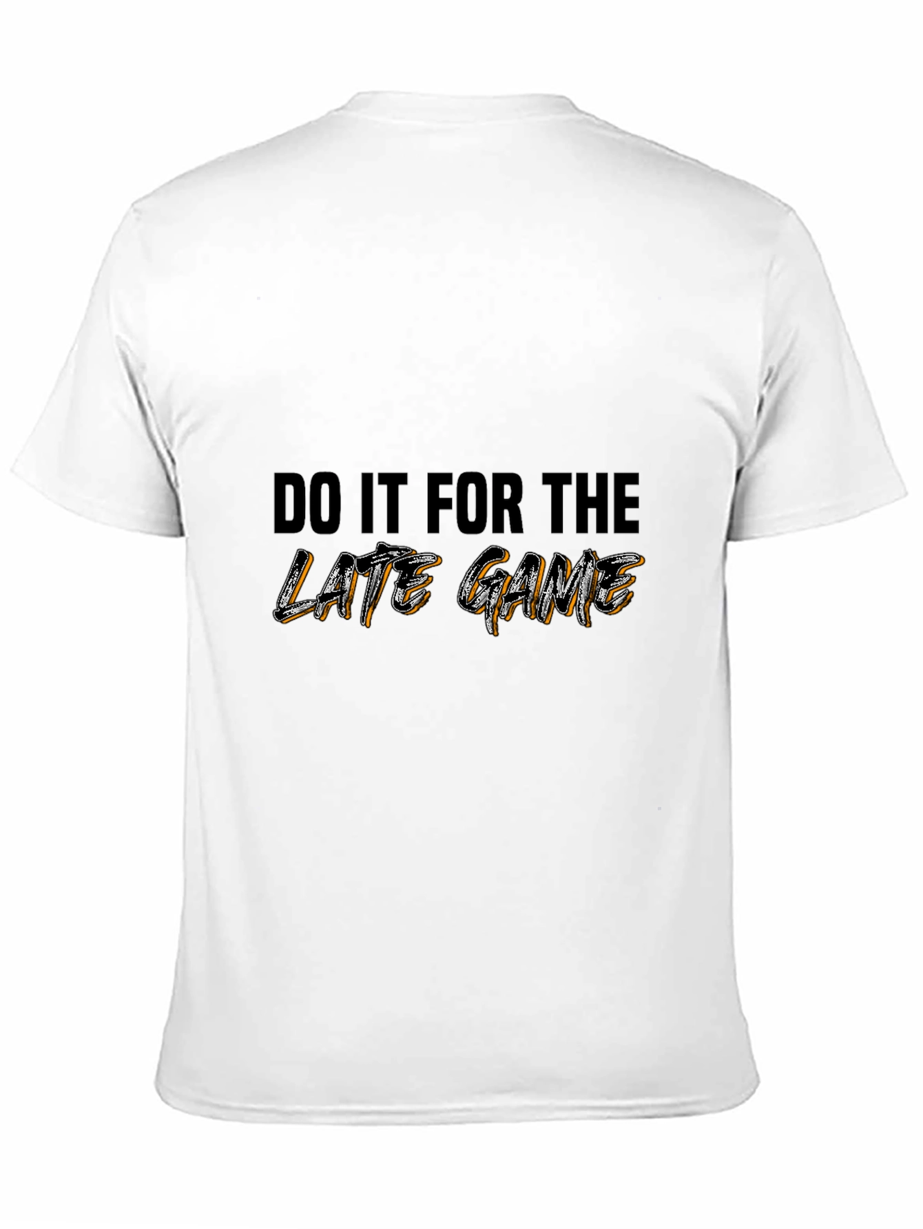 Do It For The Late Game Graphic T-Shirt
