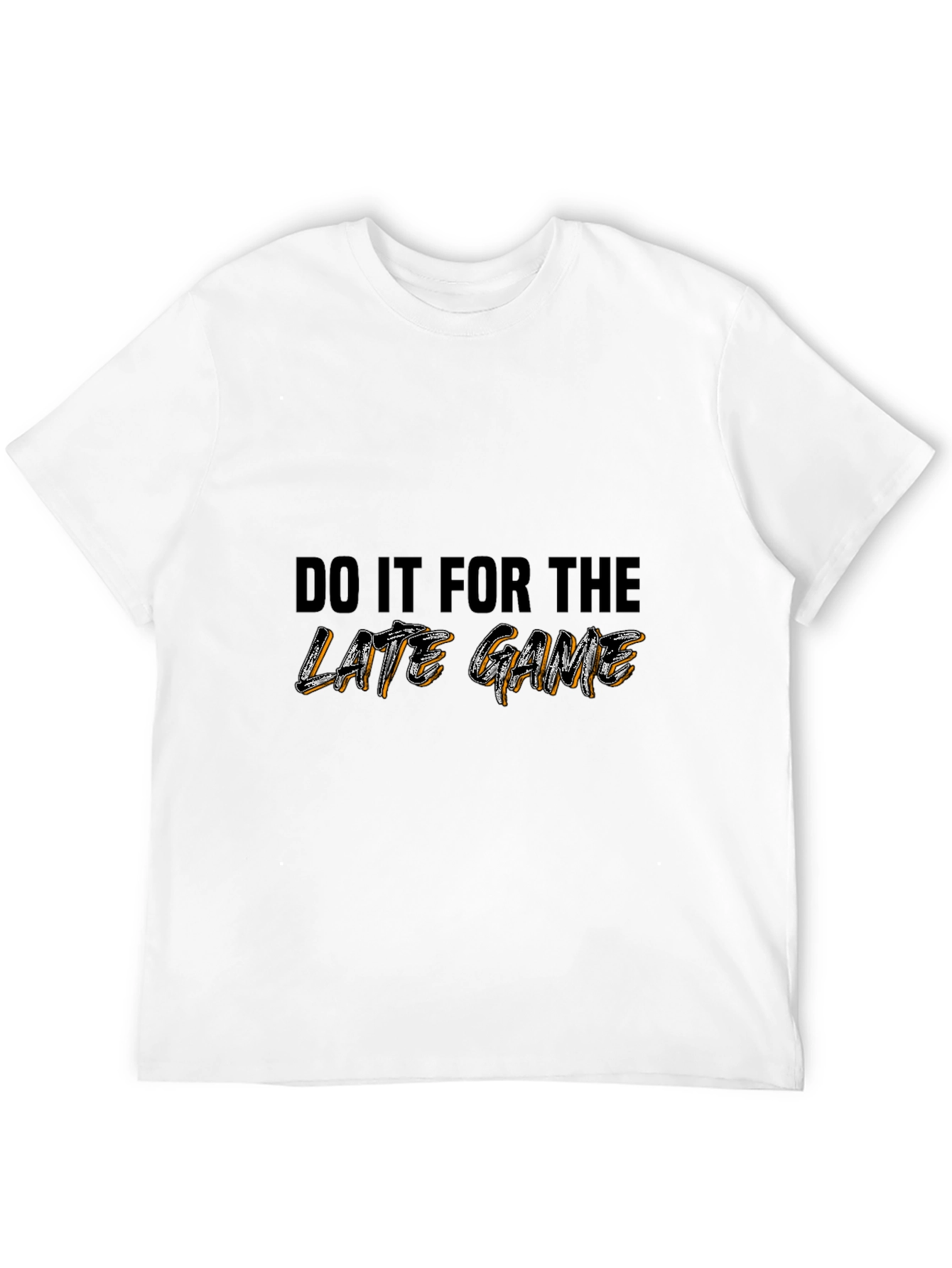 Do It For The Late Game Graphic T-Shirt