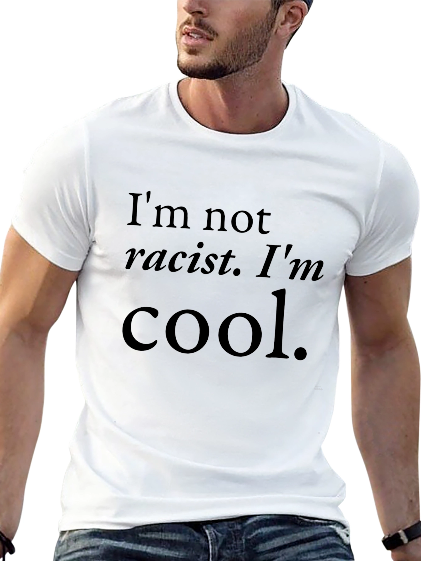 Cool Statement T-Shirt: Im Not Racist