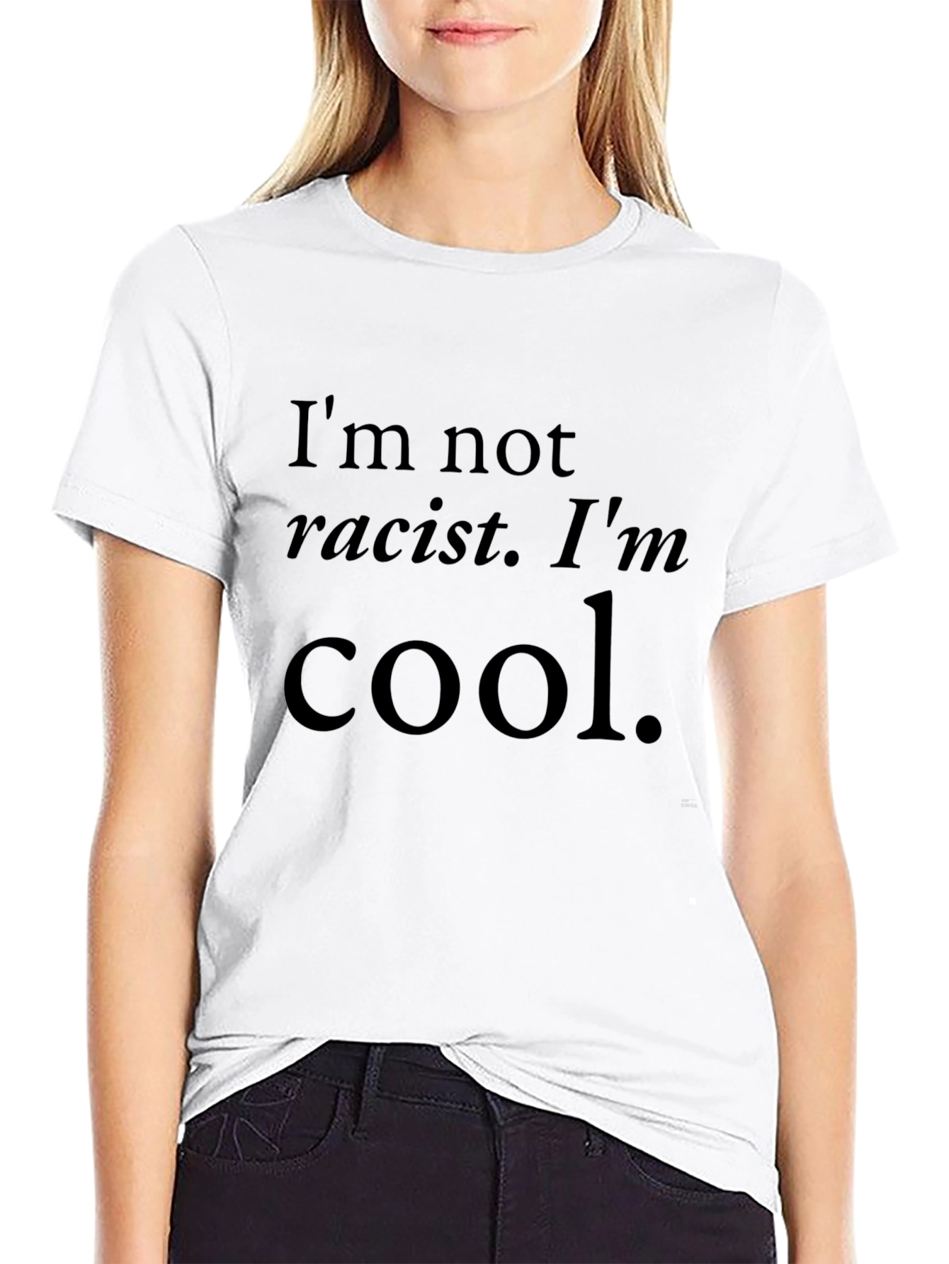 Cool Statement T-Shirt: Im Not Racist