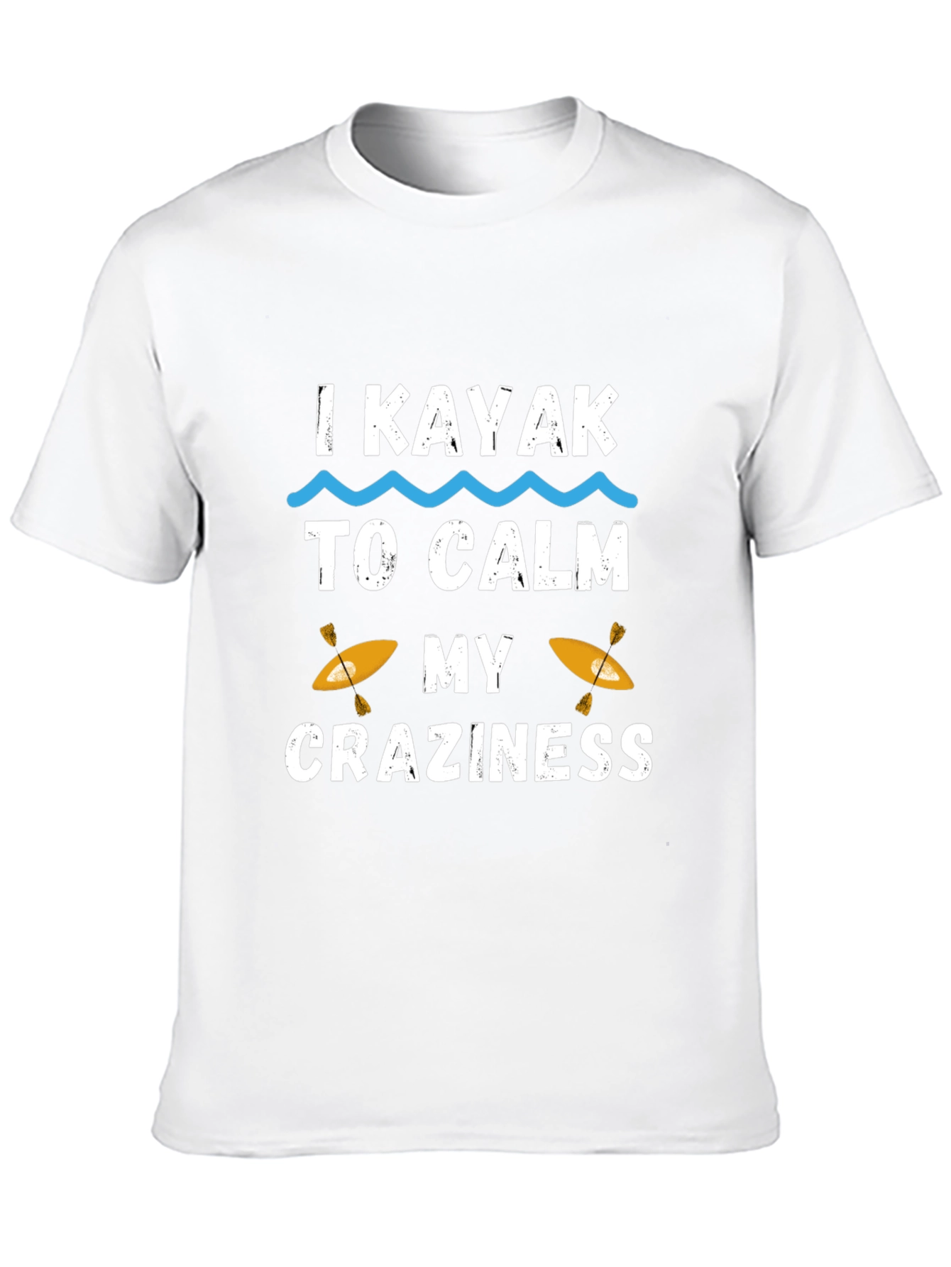 I Kayak to Calm My Craziness Graphic T-Shirt
