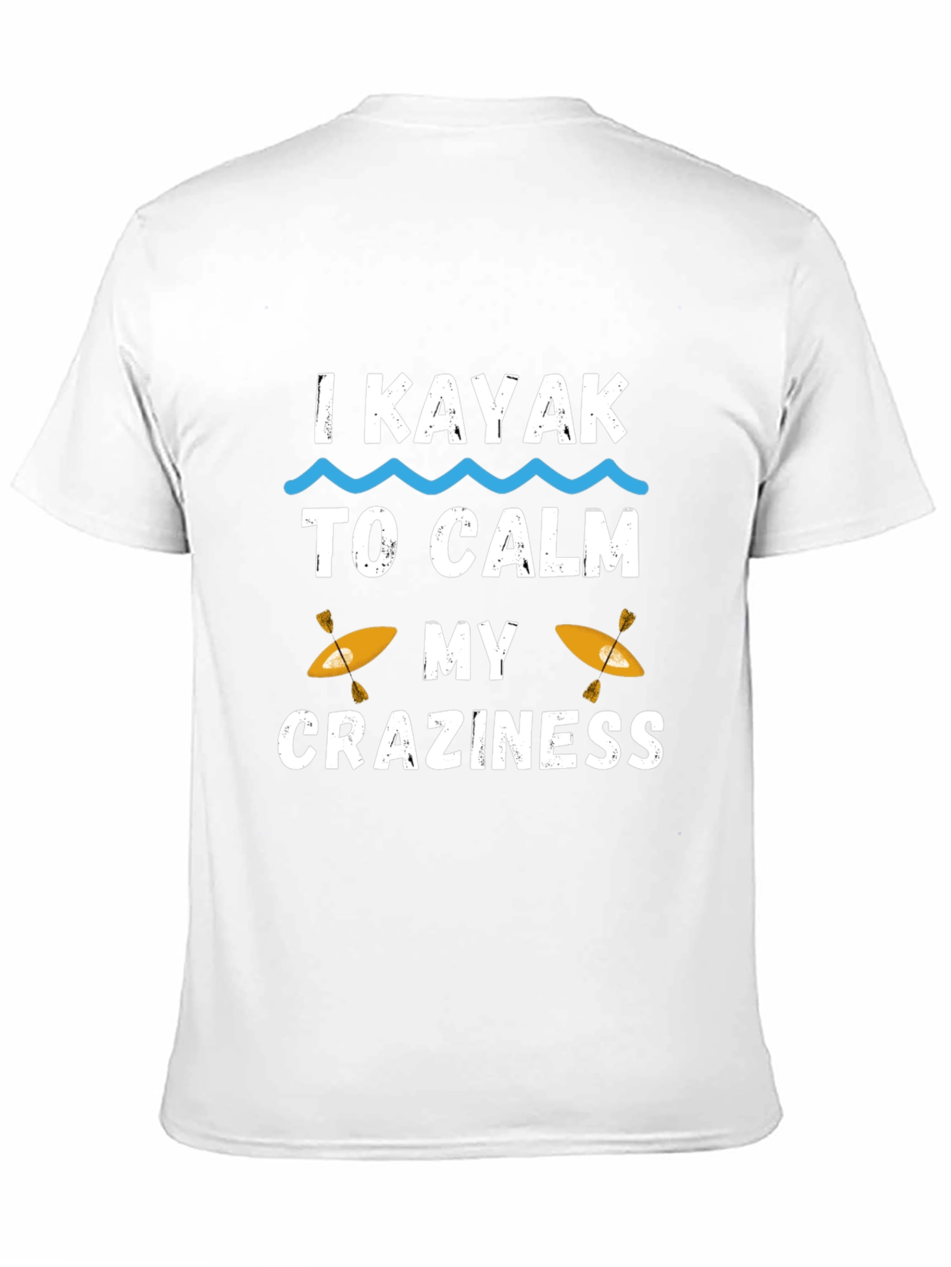 I Kayak to Calm My Craziness Graphic T-Shirt