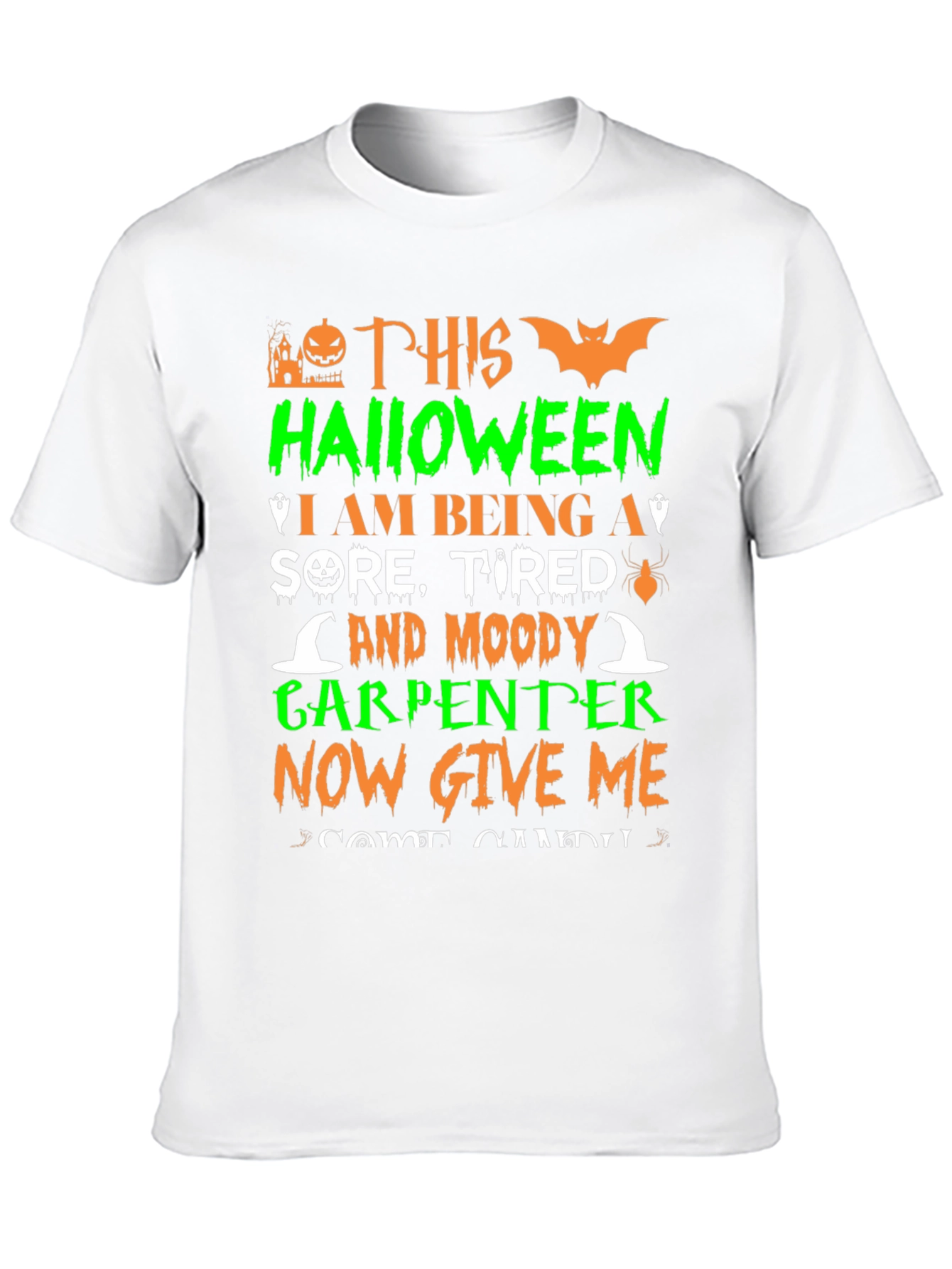 Halloween Carpenter T-Shirt: Sore Tired & Moody!