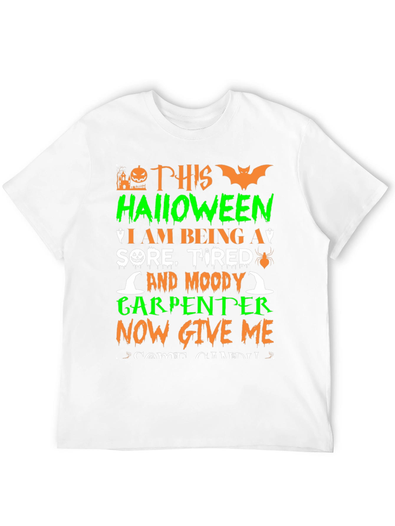 Halloween Carpenter T-Shirt: Sore Tired & Moody!