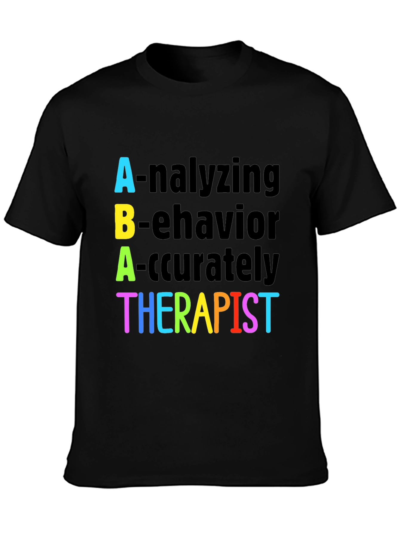 ABA Therapist T-Shirt - Analyzing Behavior Accurately