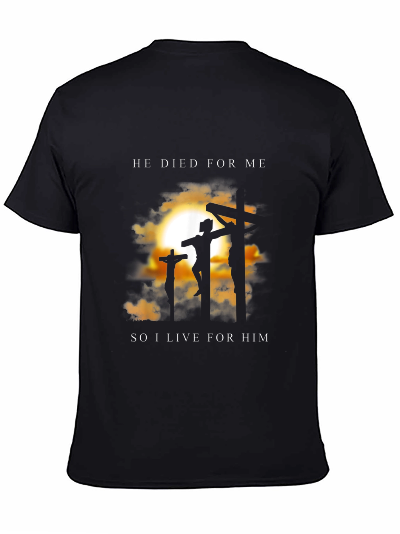 He Died for Me T-Shirt