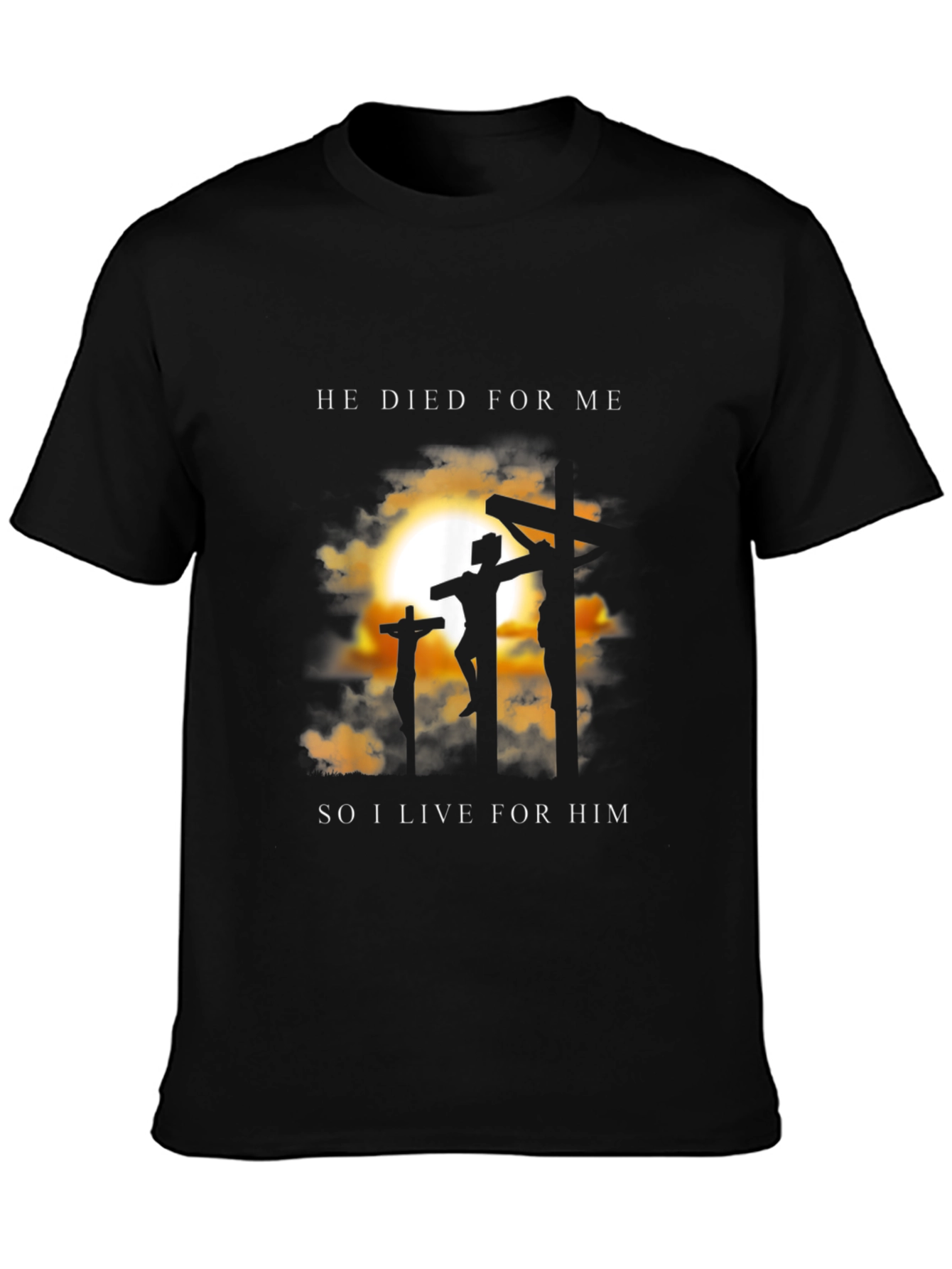 He Died for Me T-Shirt