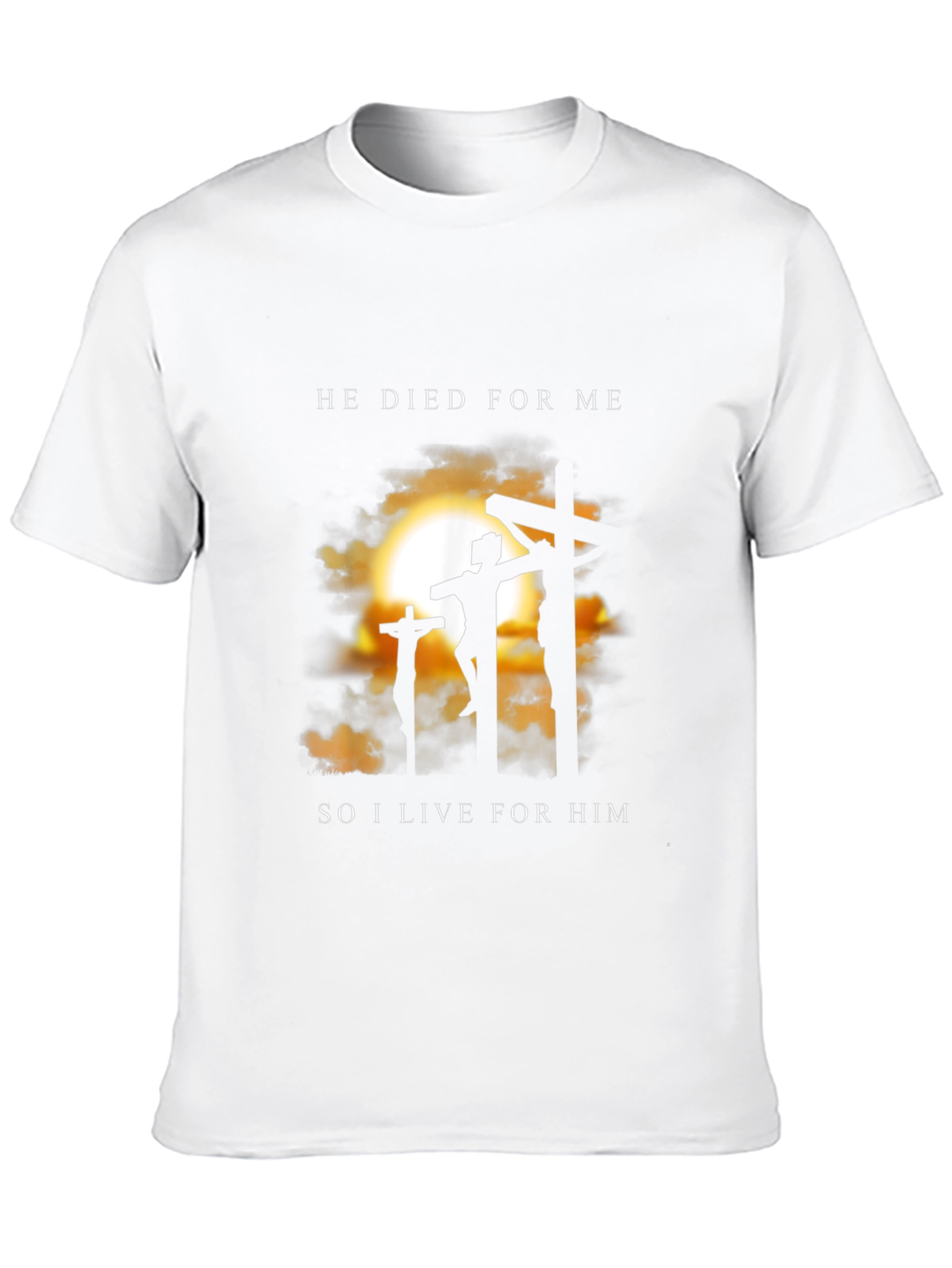 He Died for Me T-Shirt