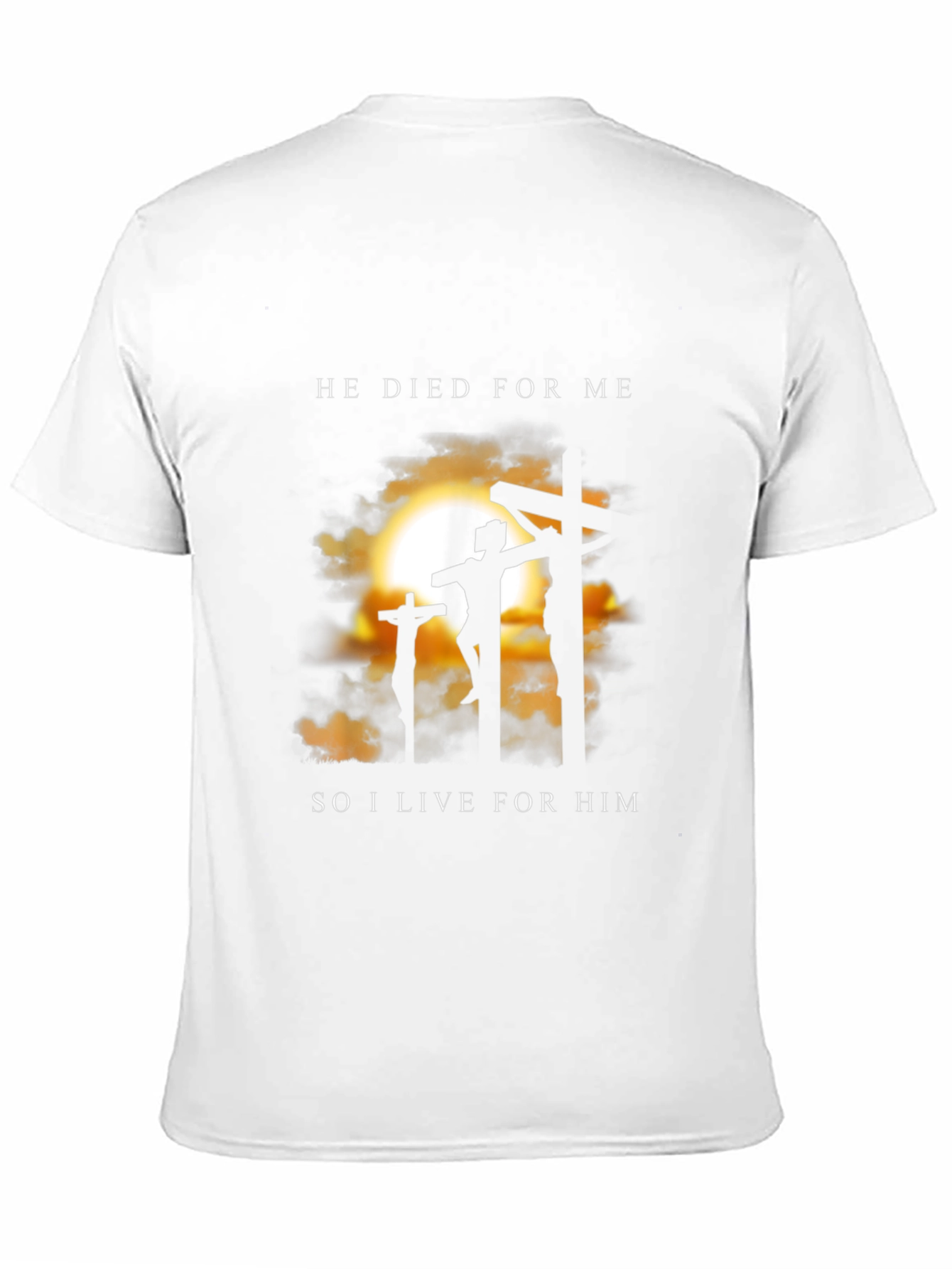 He Died for Me T-Shirt