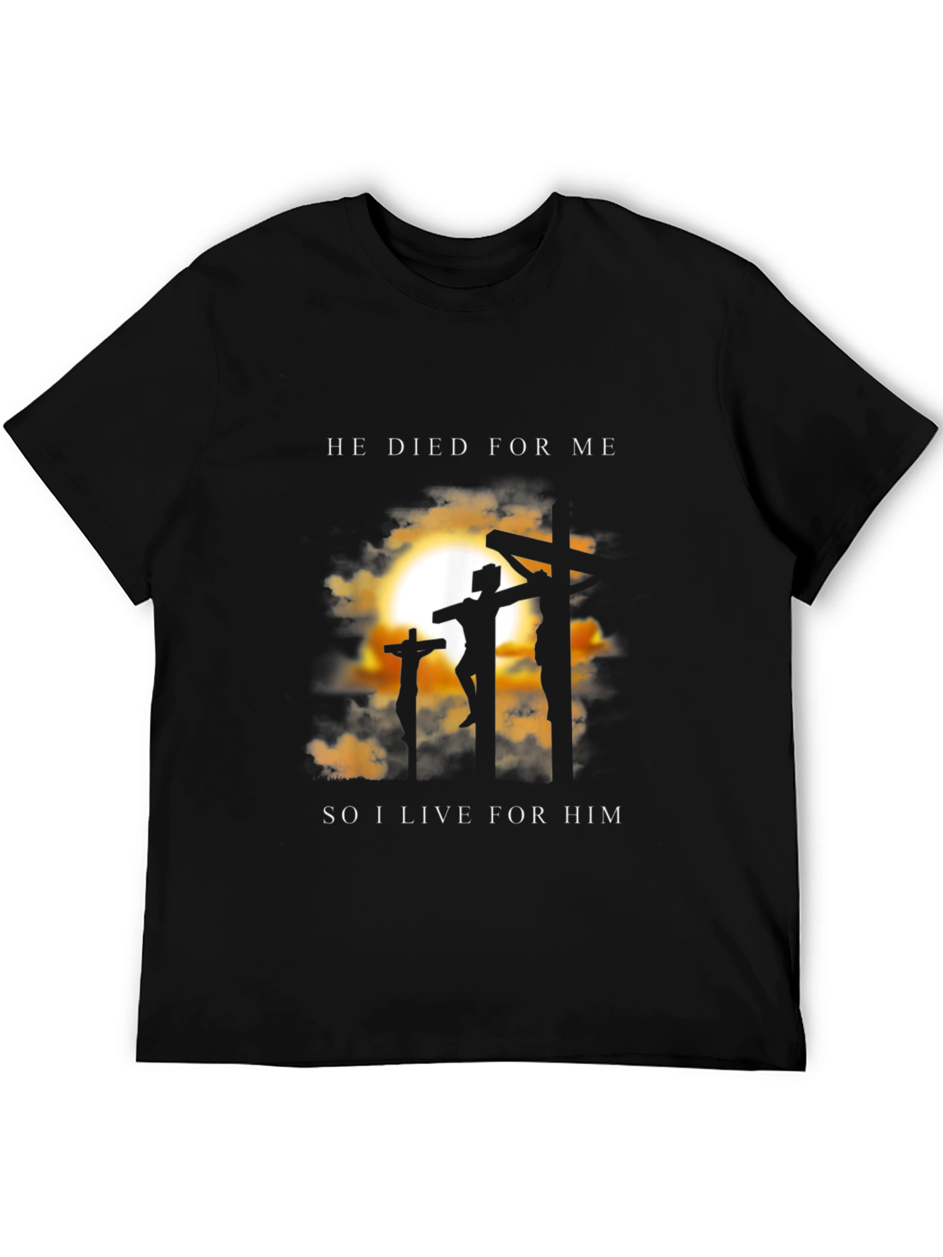 He Died for Me T-Shirt