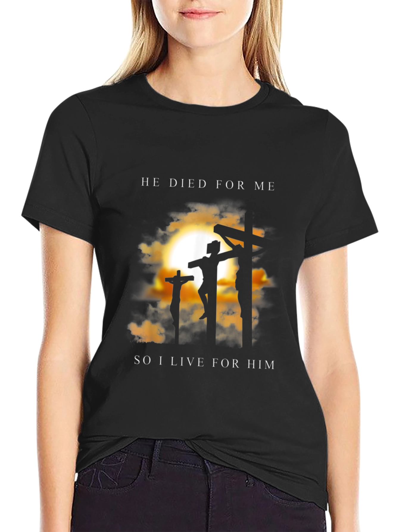 He Died for Me T-Shirt
