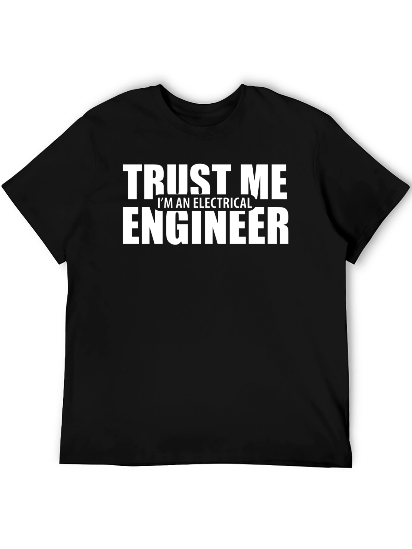 Trust Me Electrical Engineer T-Shirt