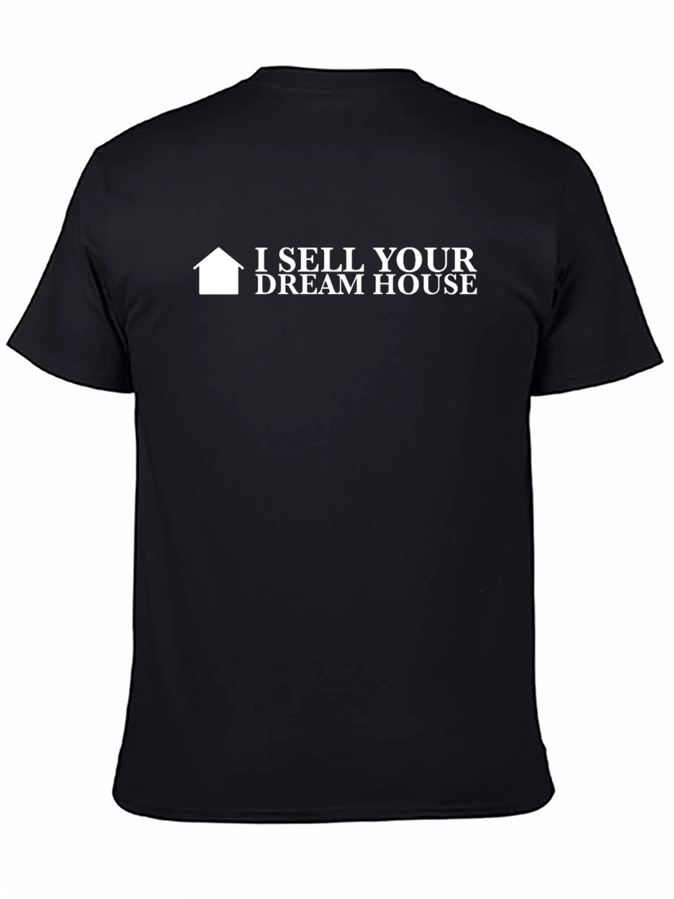 I Sell Your Dream House Graphic T-Shirt
