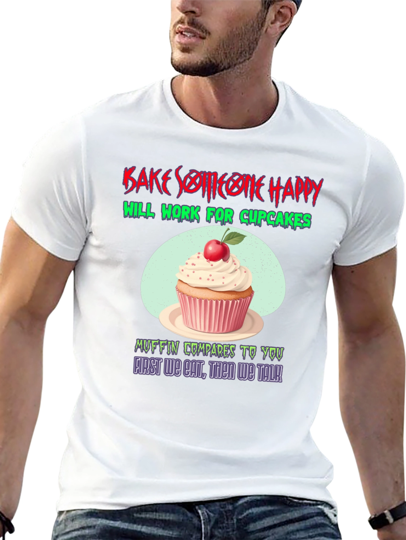 Bake Someone Happy T-Shirt - Cupcake Lover Gift