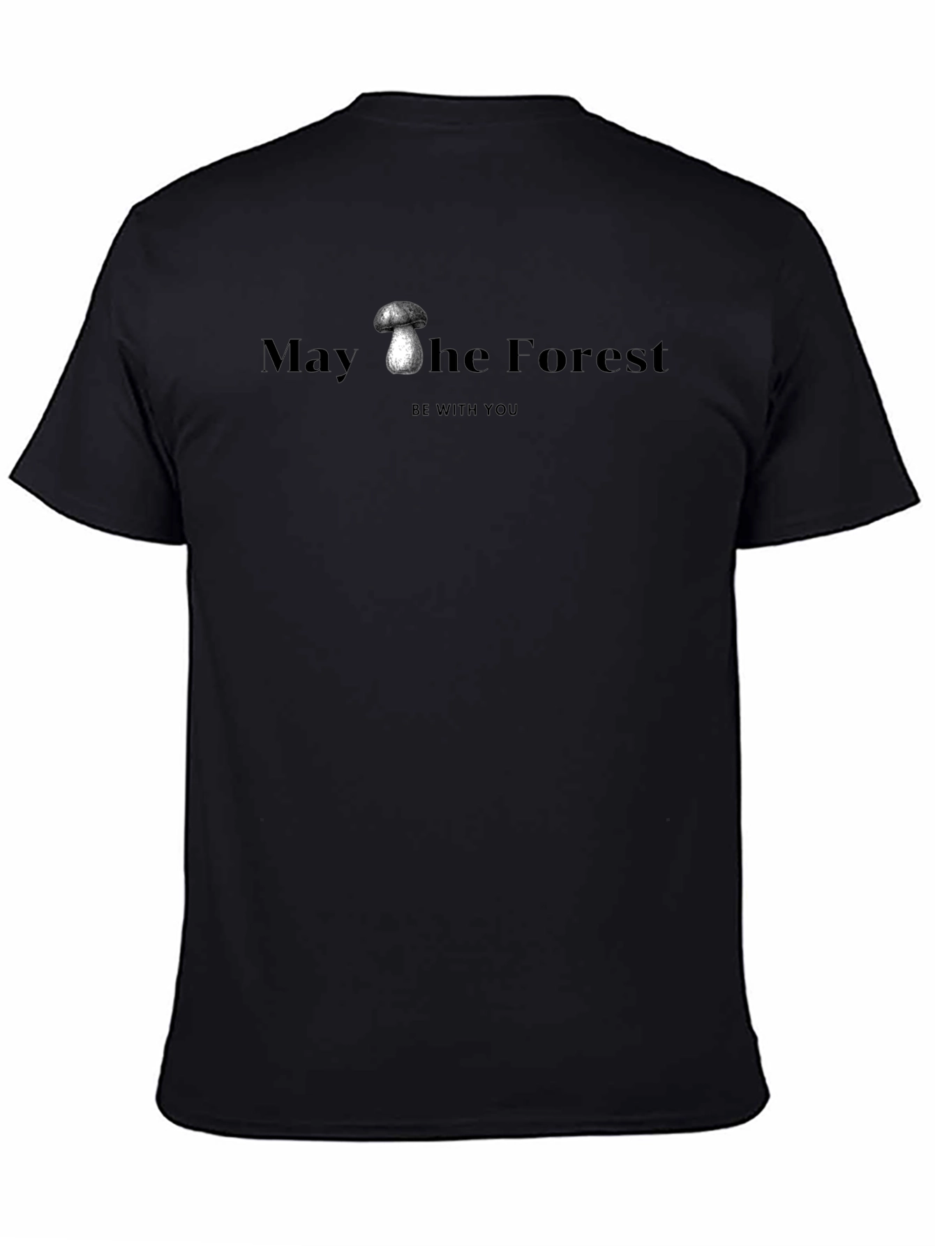 May the Forest Be With You T-Shirt
