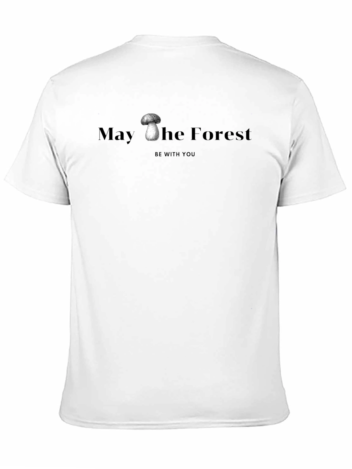 May the Forest Be With You T-Shirt
