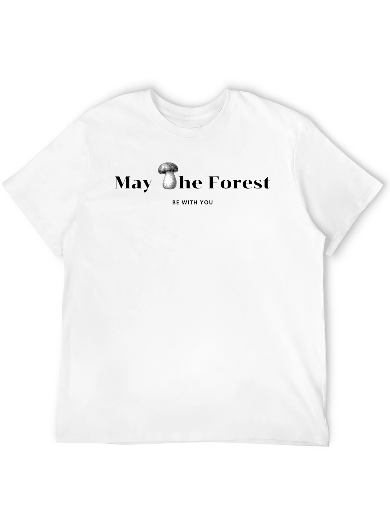 May the Forest Be With You T-Shirt