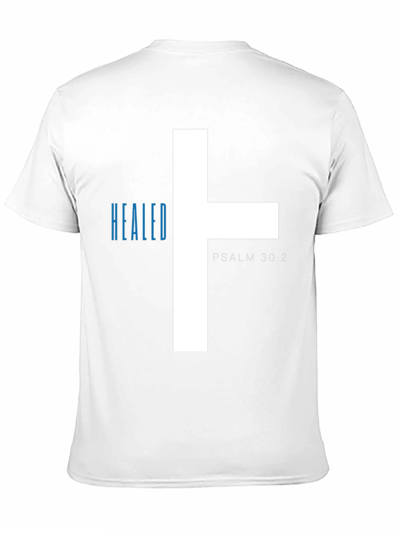 Healed Psalm 30:2 Graphic T-Shirt