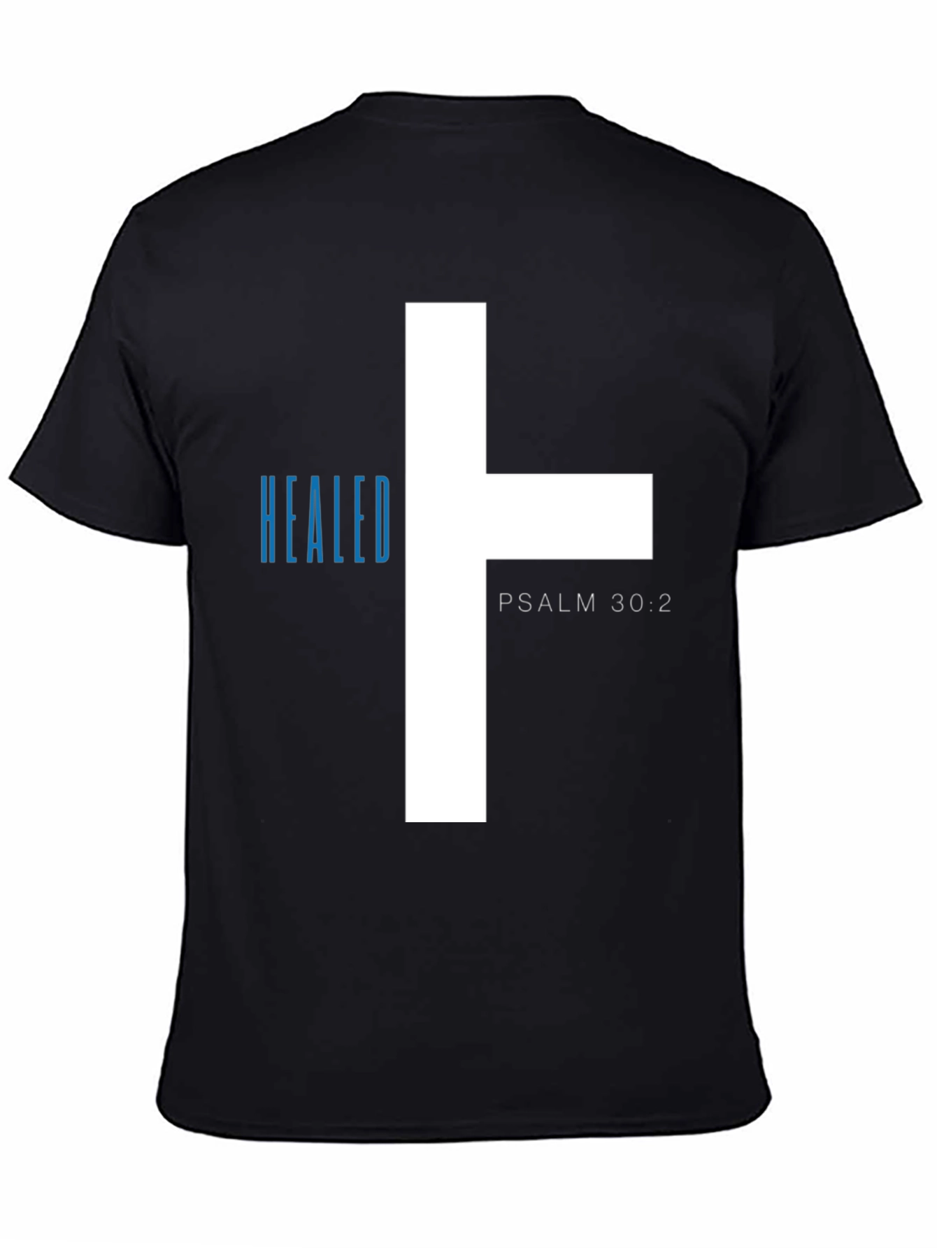 Healed Psalm 30:2 Graphic T-Shirt