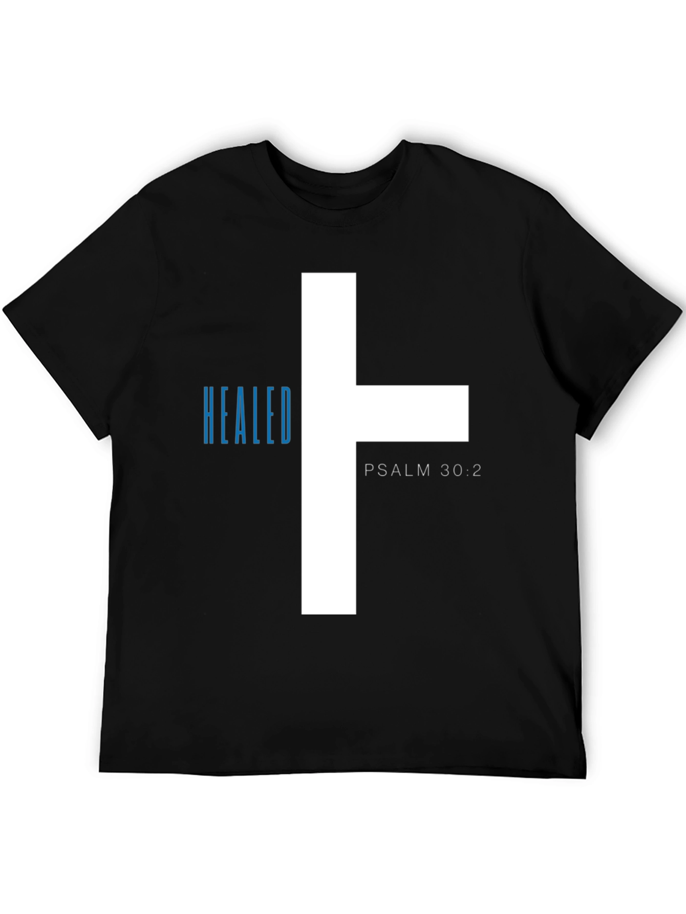 Healed Psalm 30:2 Graphic T-Shirt