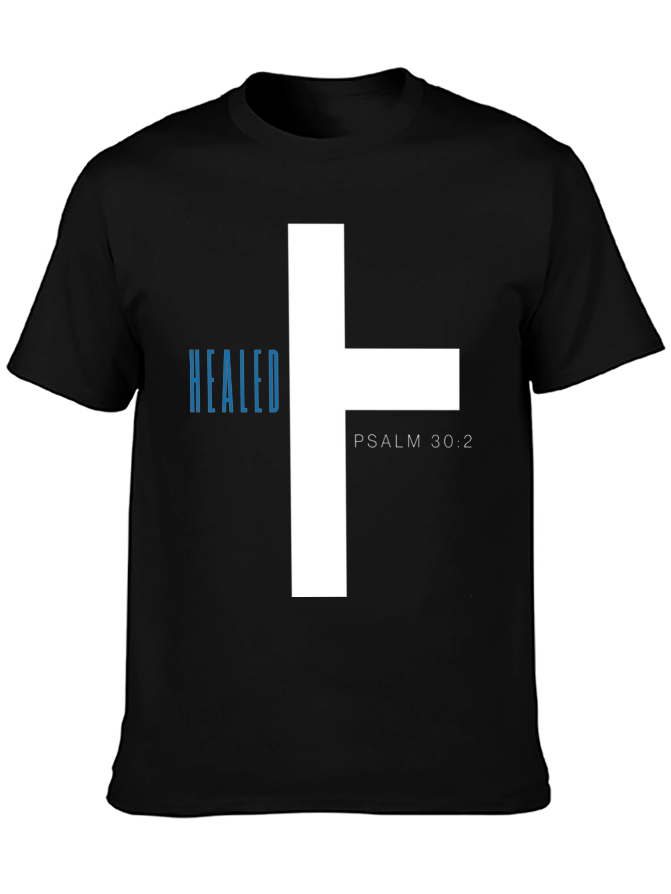 Healed Psalm 30:2 Graphic T-Shirt