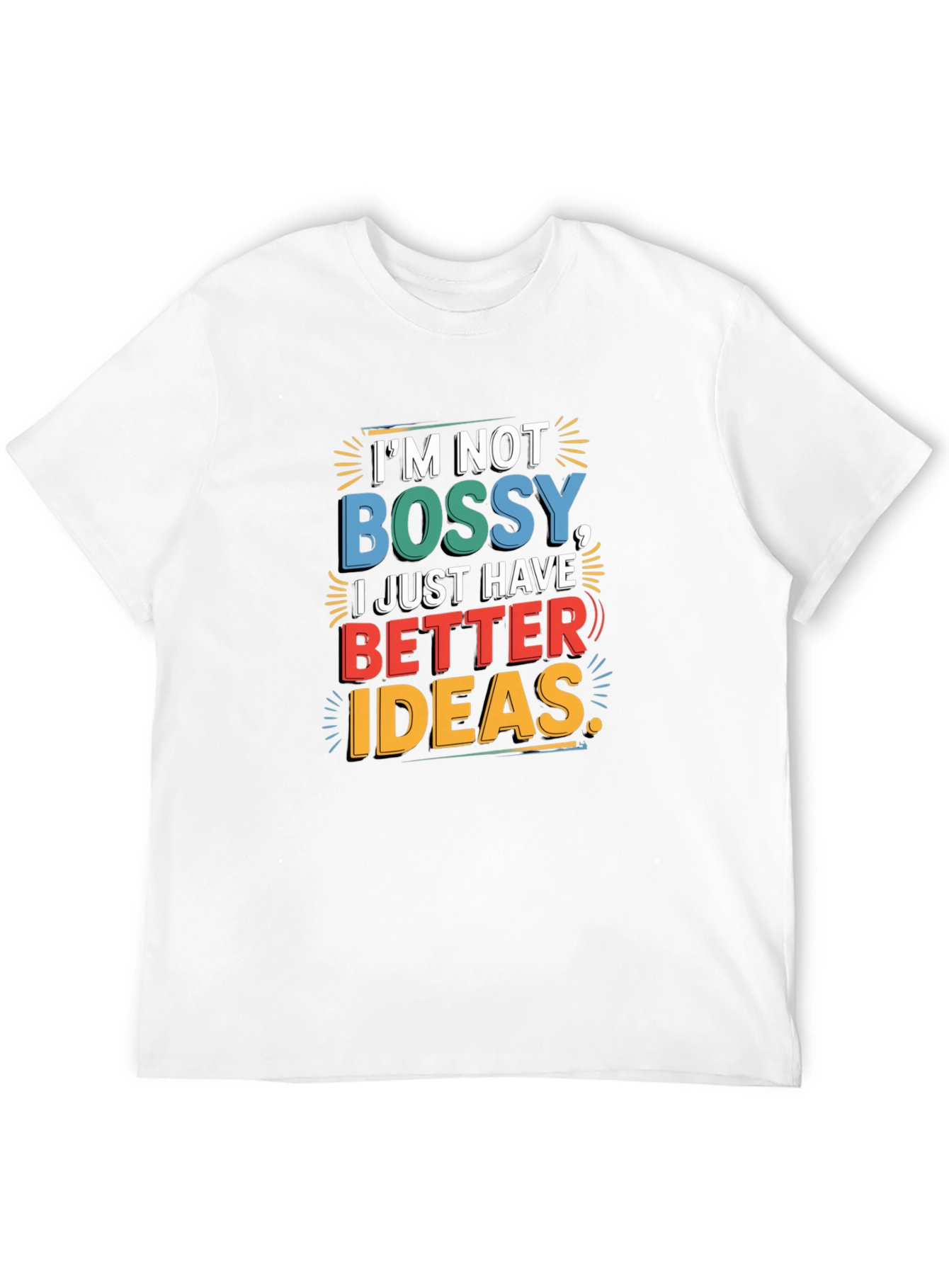 Im Not Bossy T-Shirt - Better Ideas Graphic Tee