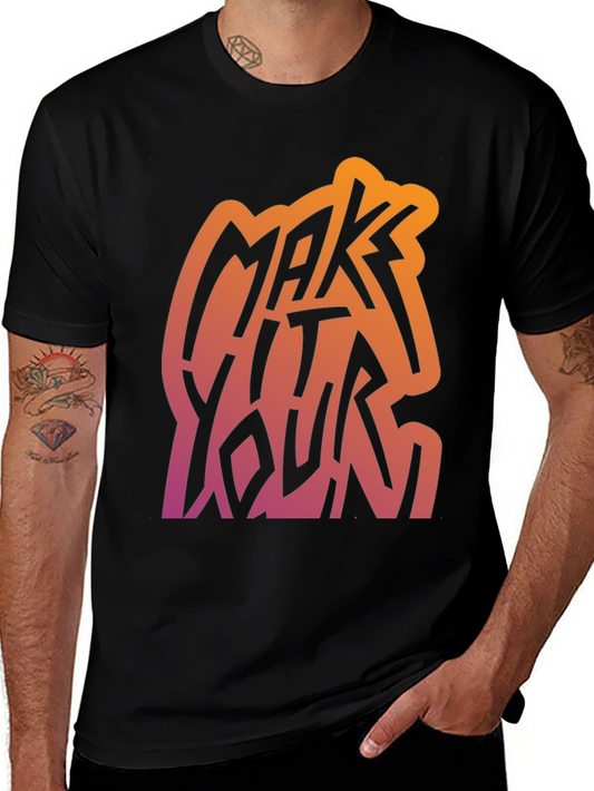 Make It Yours Graphic Tee