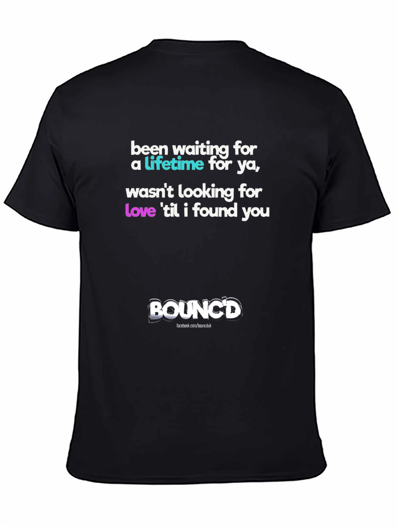 Bouncd Tee - Been Waiting Lifetime Love Find
