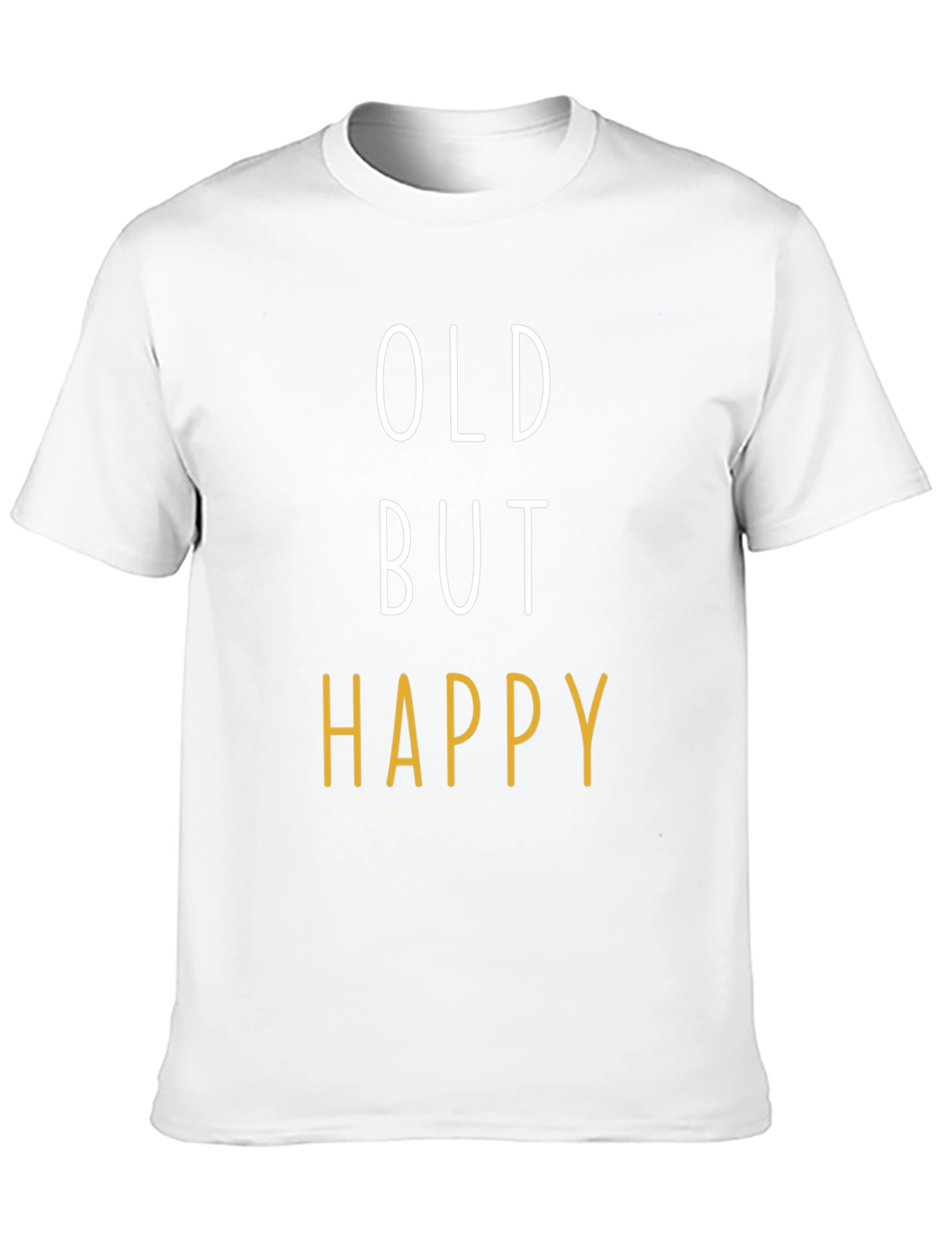 Funny Old But Happy Graphic T-Shirt