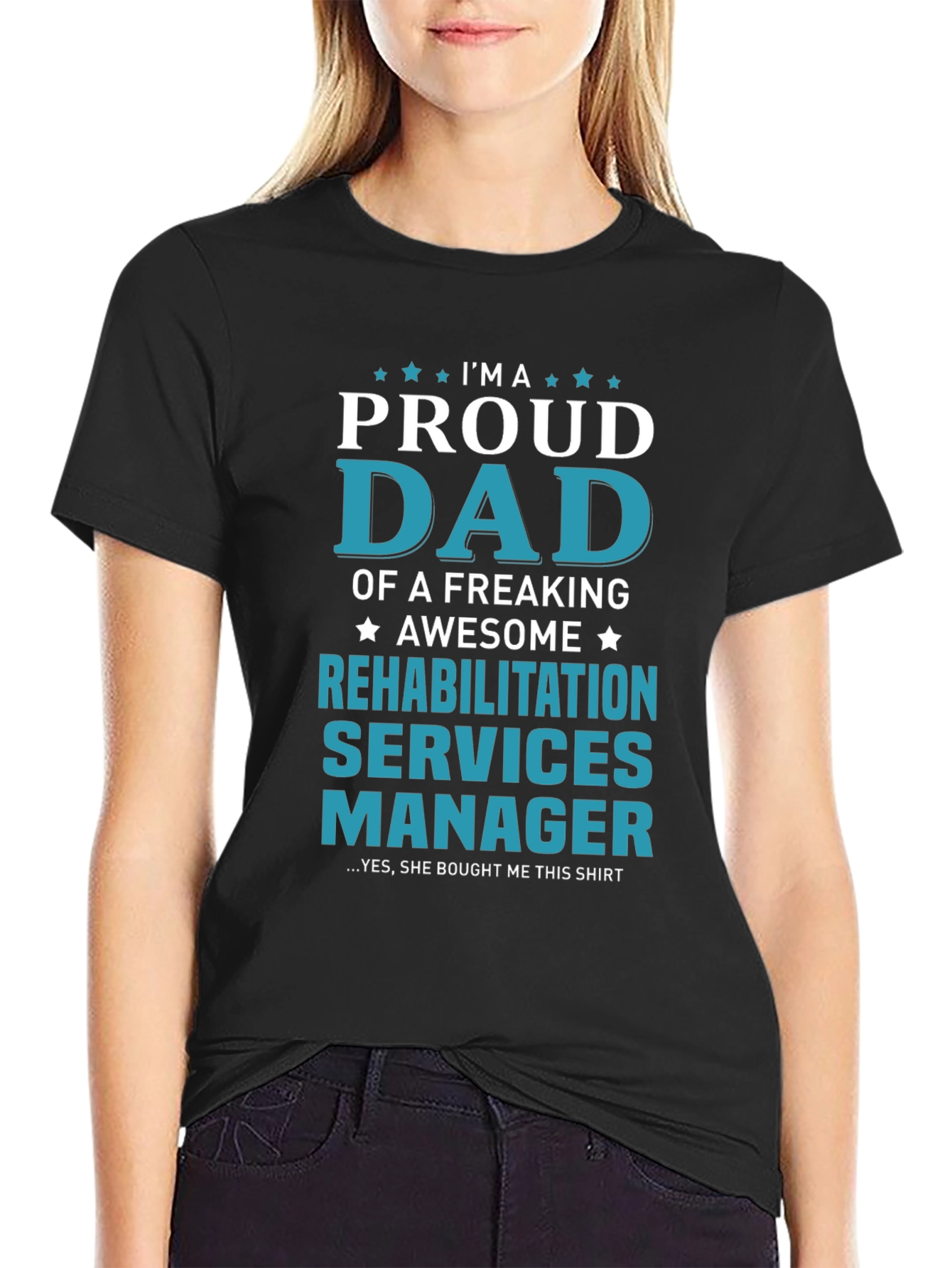 Proud Dad Rehabilitation Services Manager T-Shirt