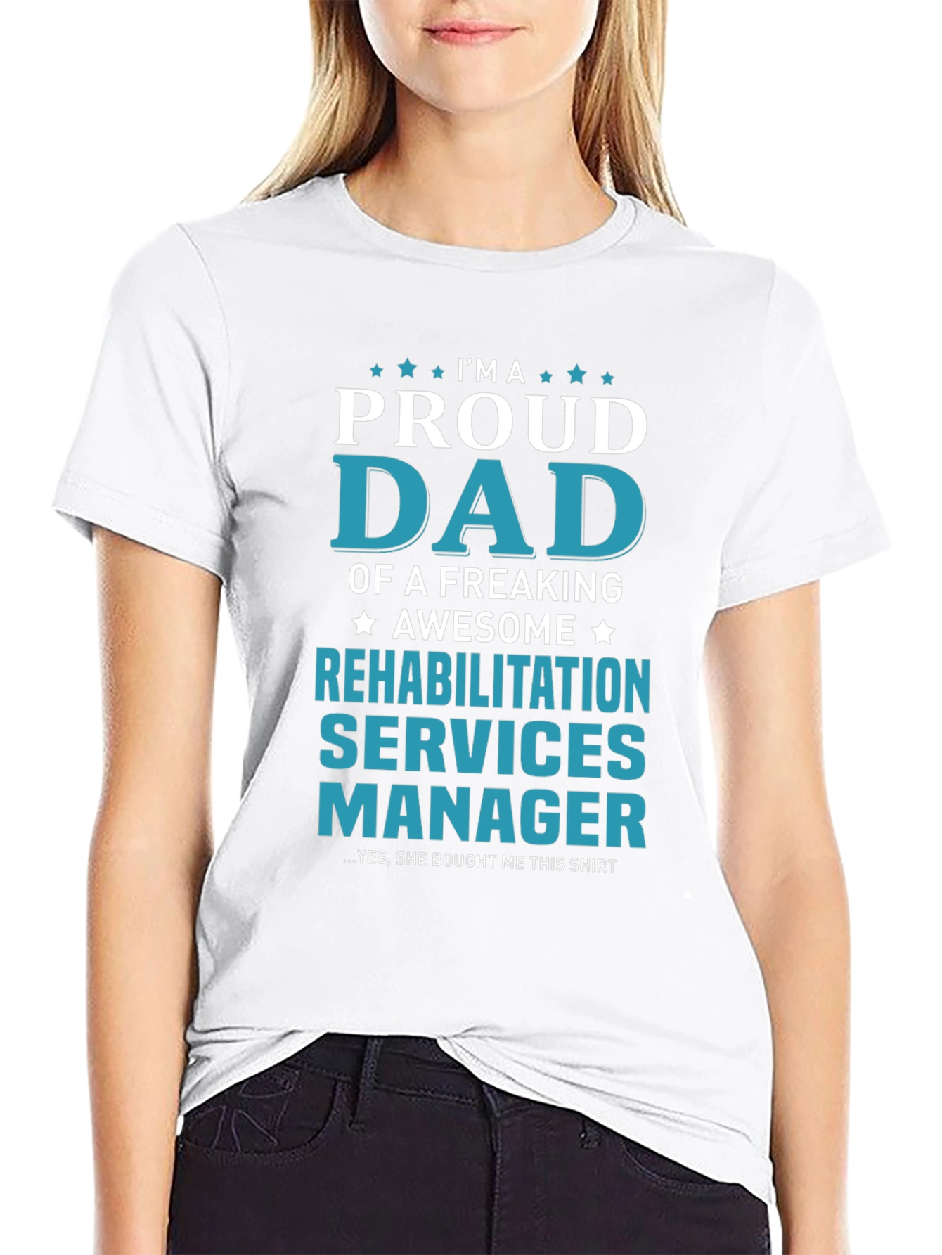 Proud Dad Rehabilitation Services Manager T-Shirt
