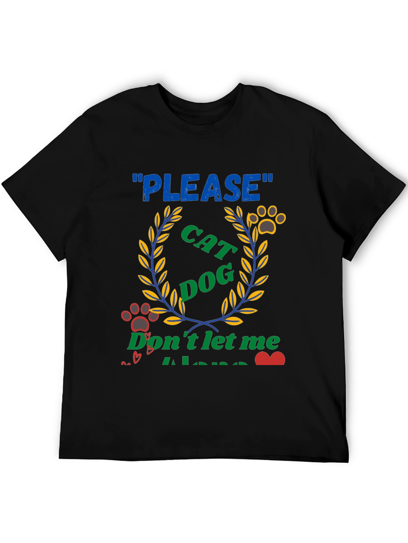Please Cat Dog - Dont Let Me Alone T-Shirt