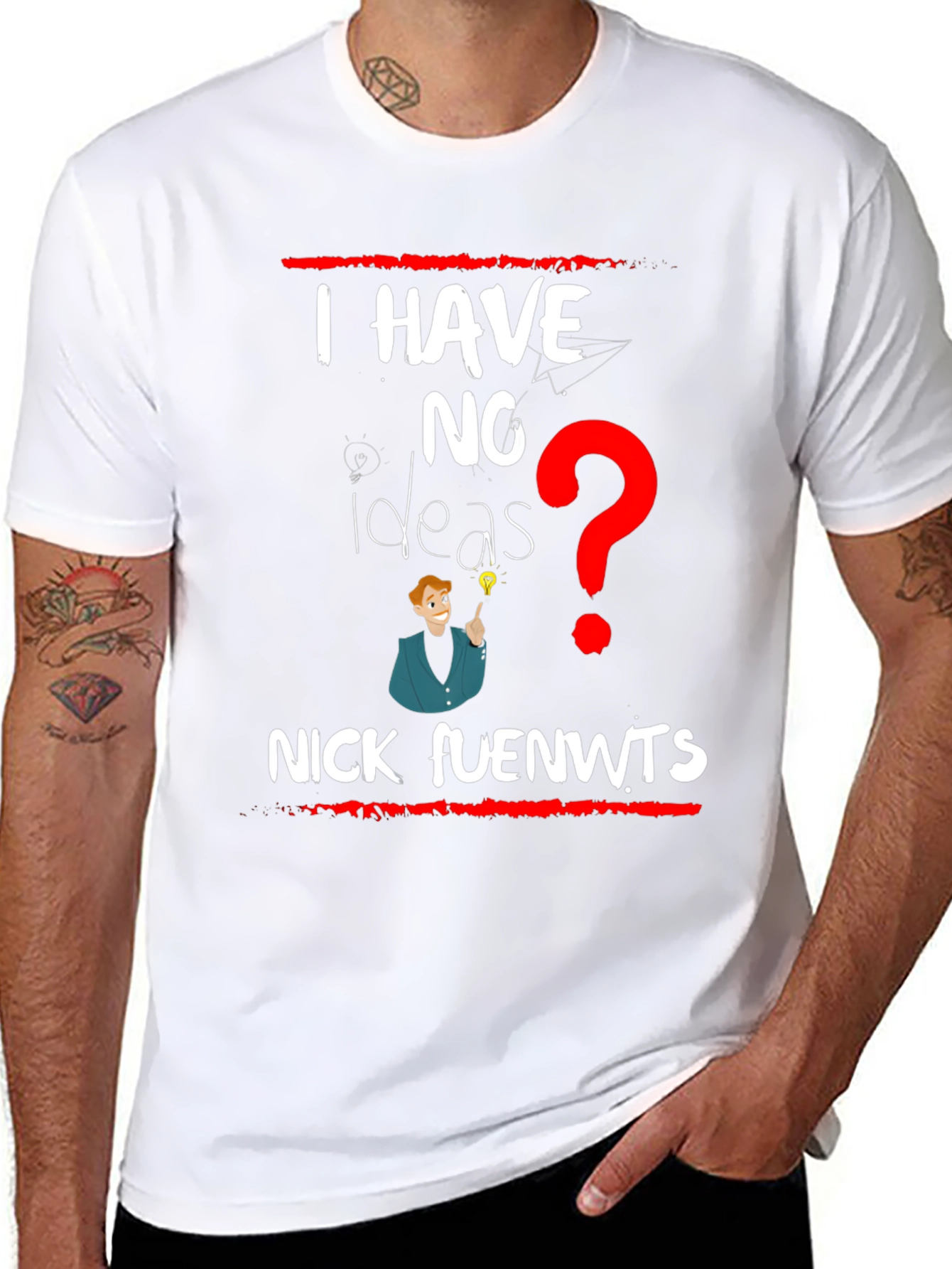 I have NO Ideas T-shirt - Nick fuenwts