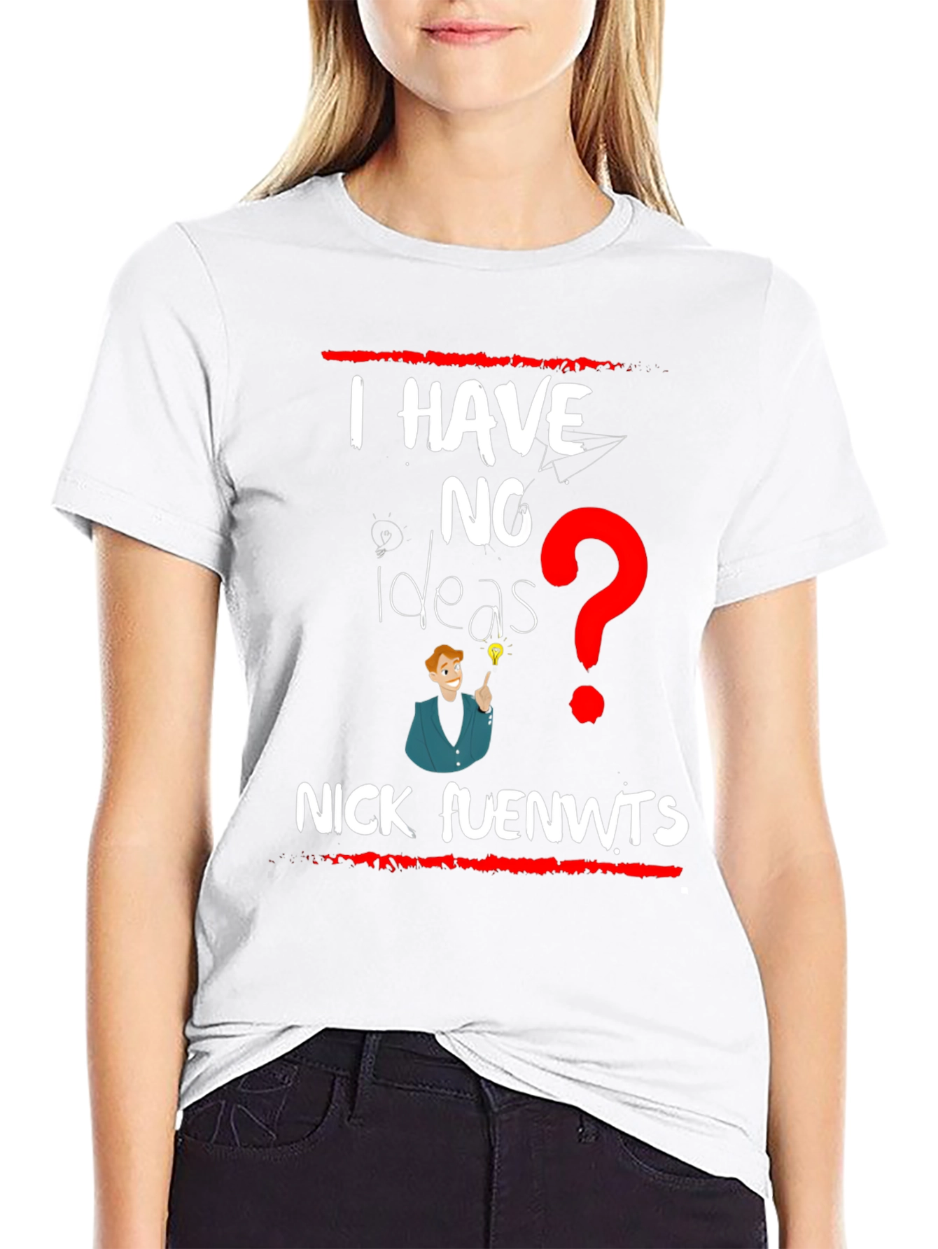 I have NO Ideas T-shirt - Nick fuenwts