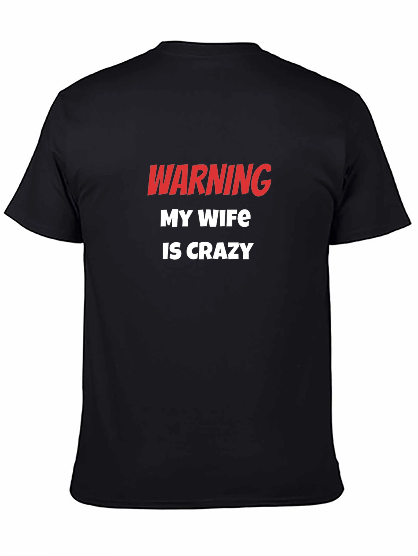 Warning My Wife Is Crazy T-Shirt